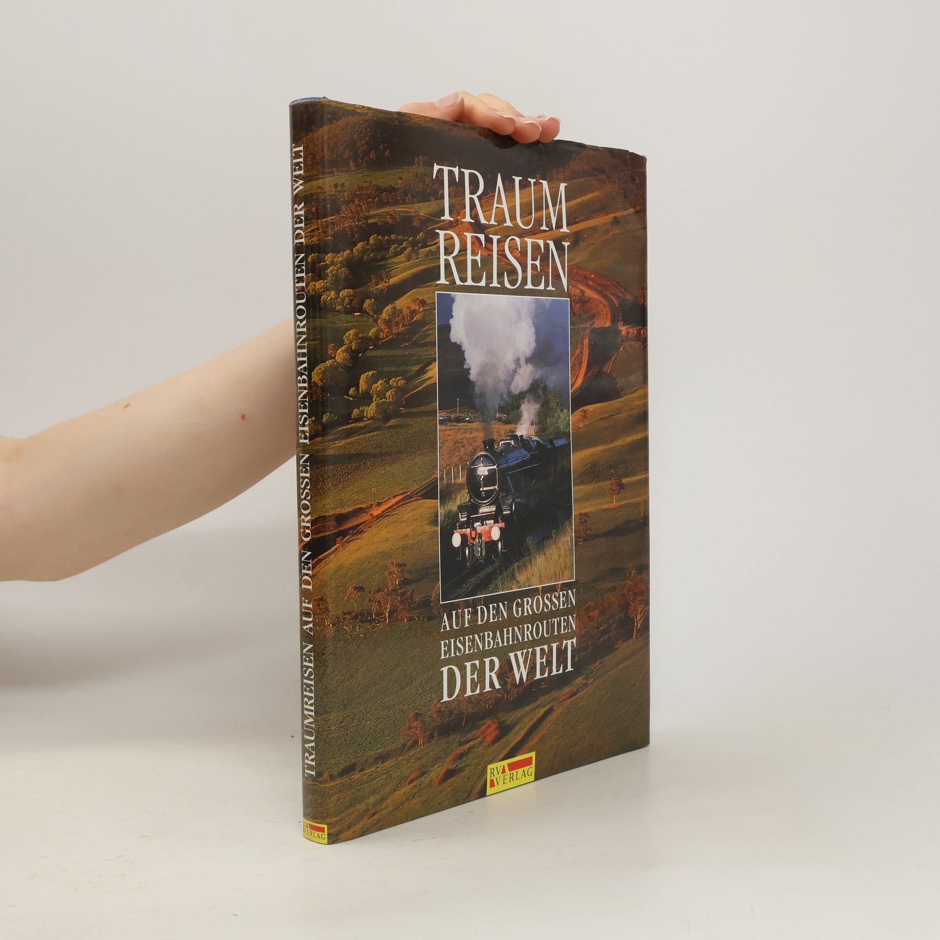 Collectif d'auteurs Traumreisen auf den großen Eisenbahnrouten der Welt