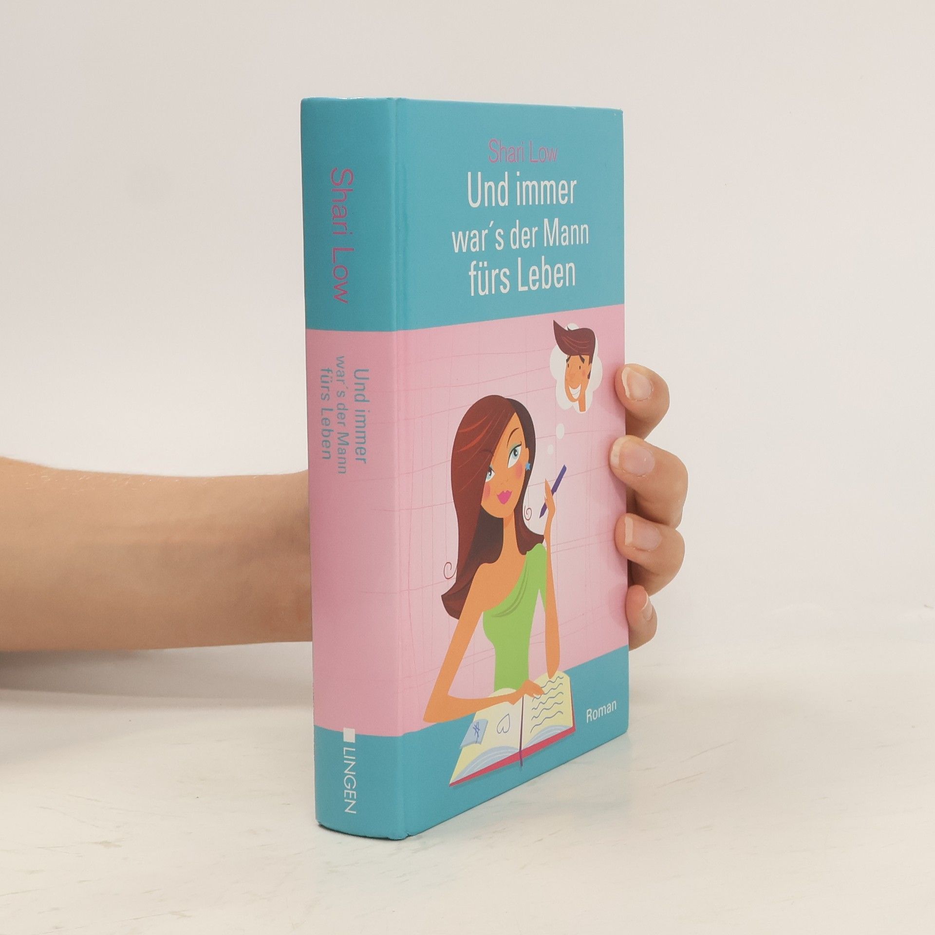 Shari Low Und immer war's der Mann fürs Leben