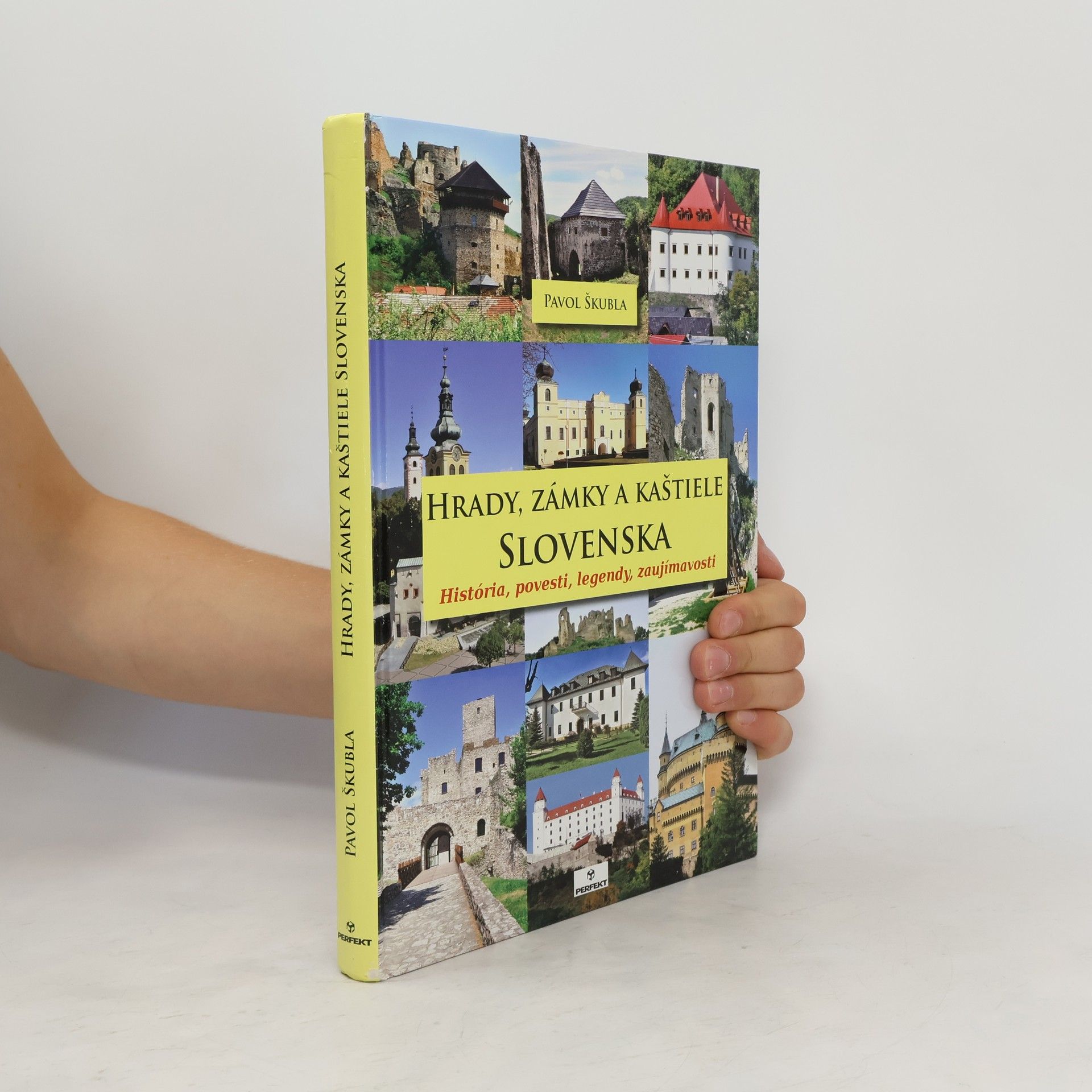 Pavol Škubla Hrady, zámky a kaštiele Slovenska: História, povesti, legendy, zaujímavosti