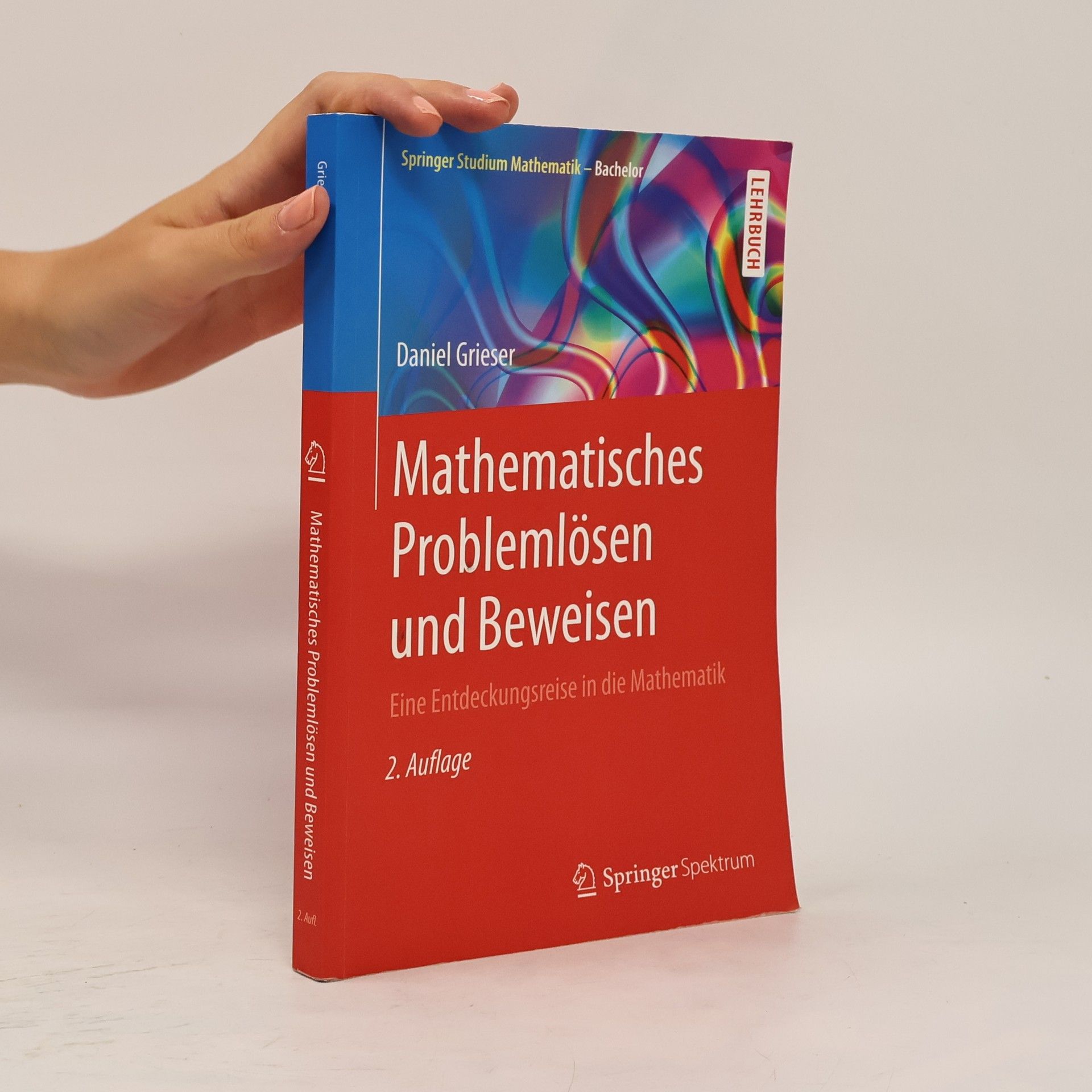 Daniel Grieser Mathematisches Problemlösen und Beweisen