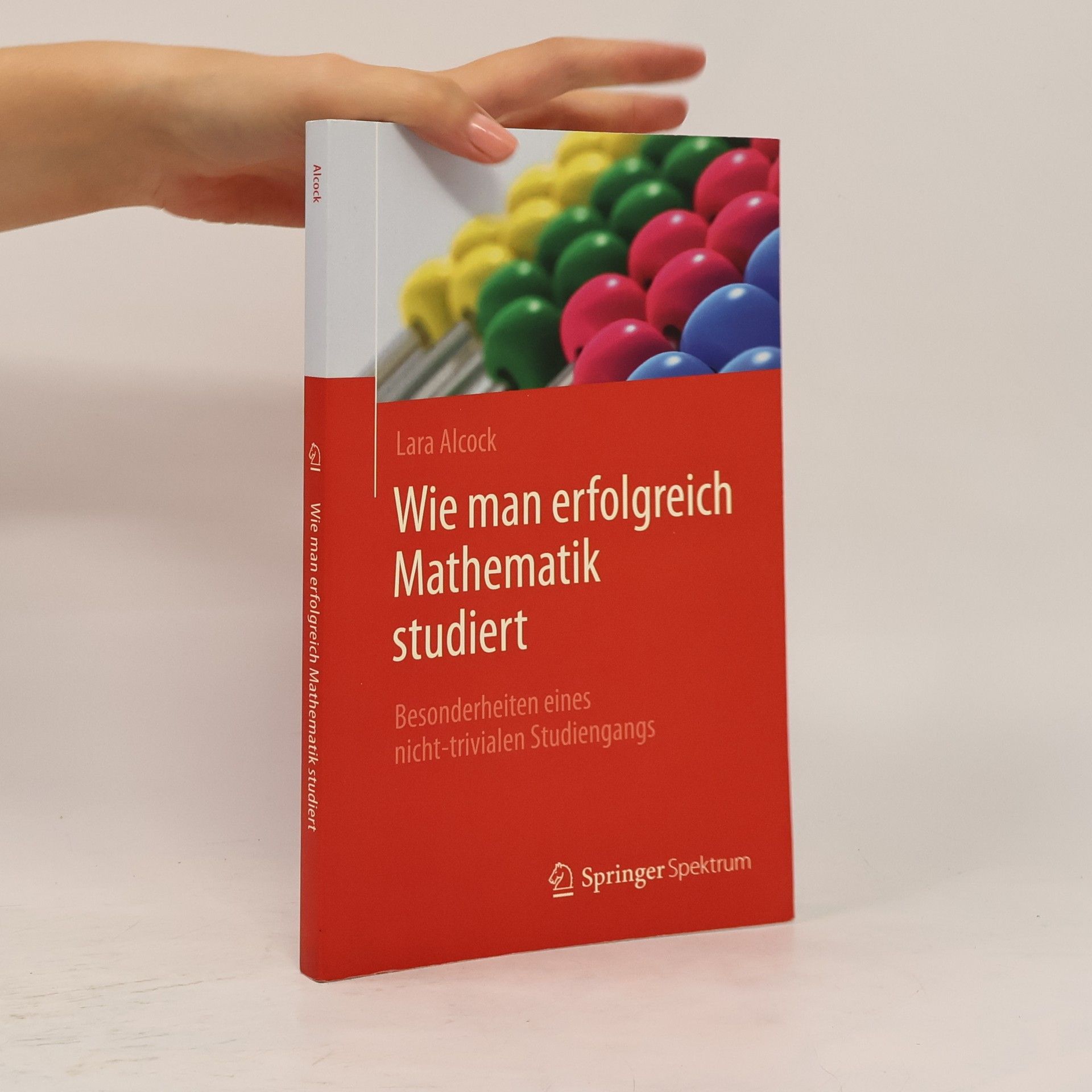 Lara Alcock Wie man erfolgreich Mathematik studiert