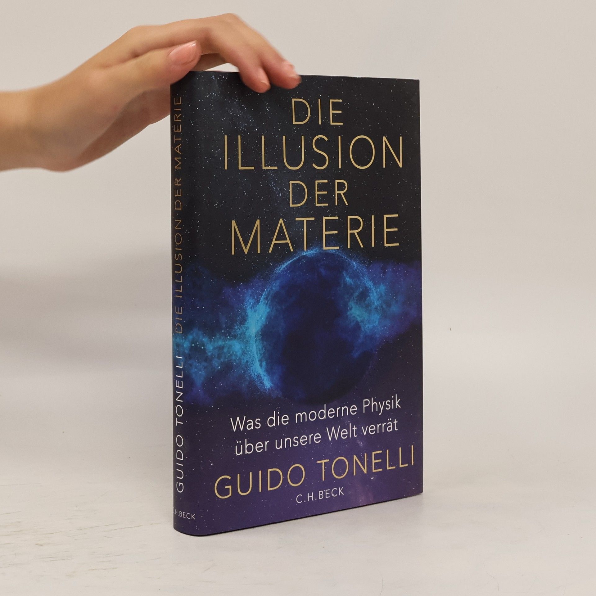 Guido Tonelli Die Illusion der Materie. Was die moderne Physik über unsere Welt verrät