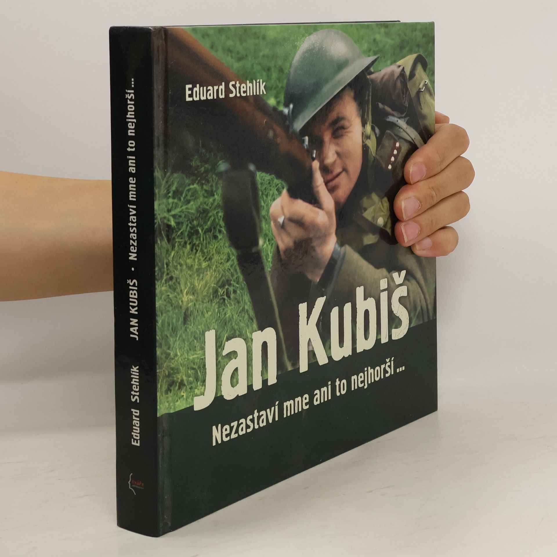 Eduard Stehlík Jan Kubiš : nezastaví mne ani to nejhorší...