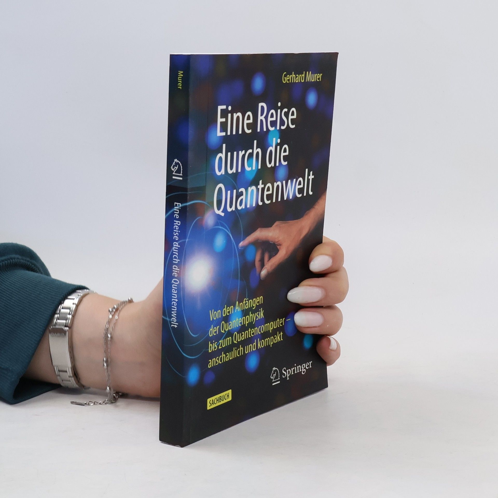 Gerhard Murer Eine Reise durch die Quantenwelt