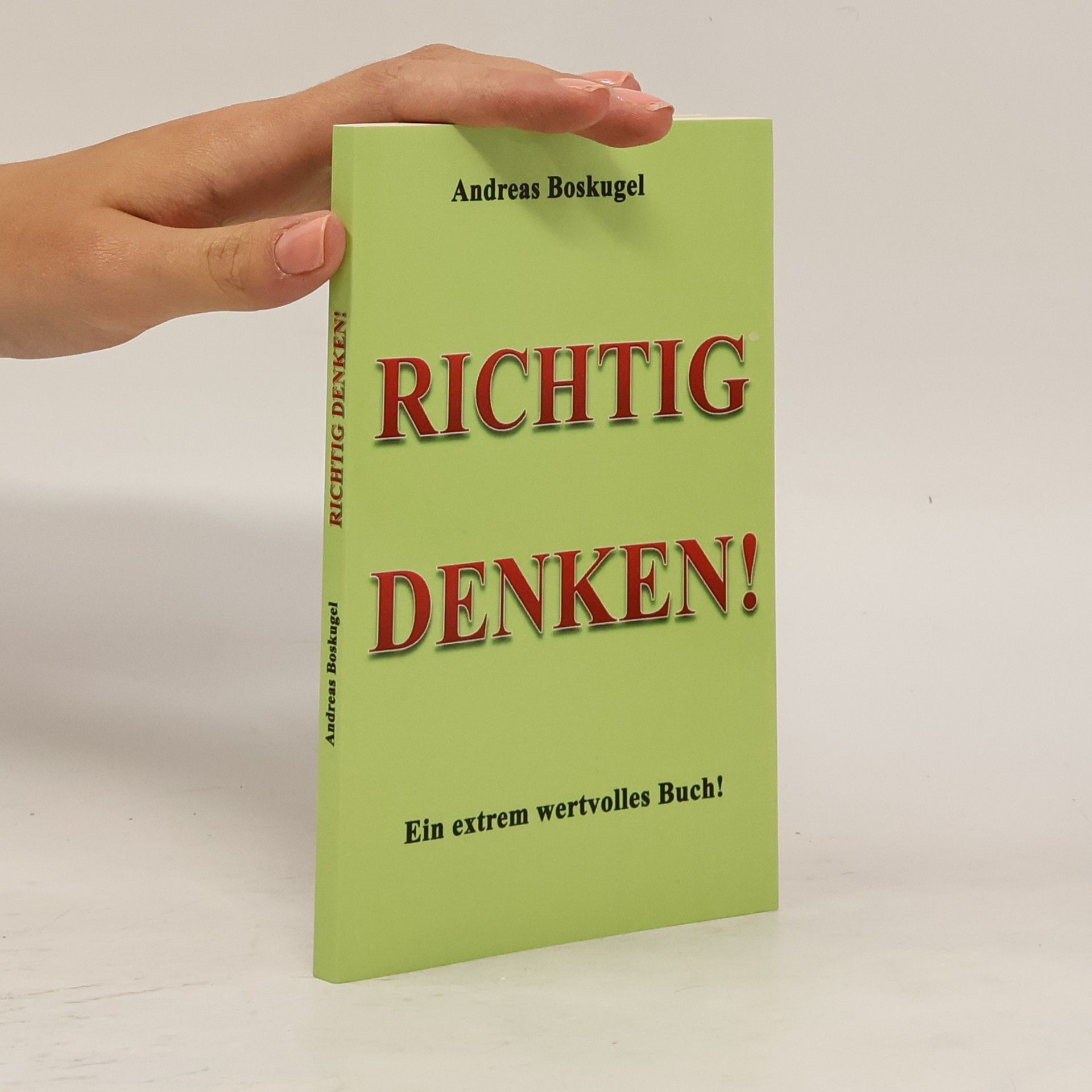 Andreas Boskugel Richtig denken!