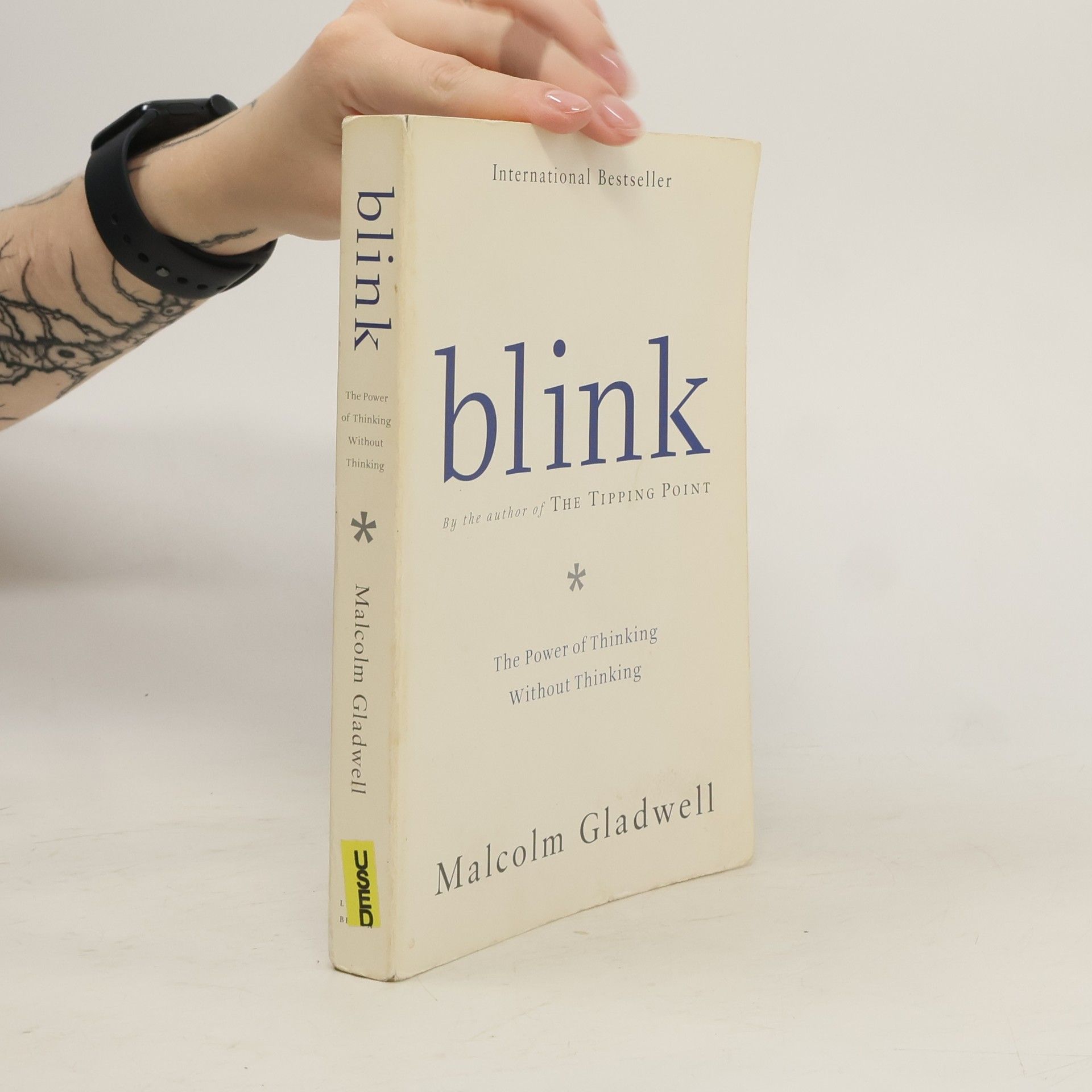 Malcolm Gladwell Blink : the power of thinking without thinking