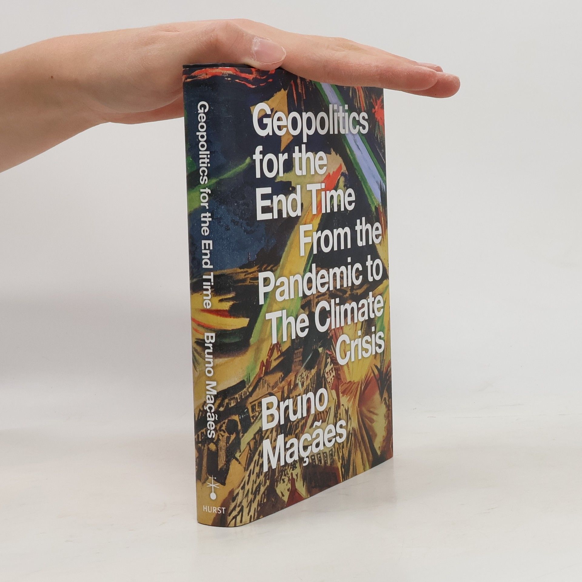 Bruno Maçães Geopolitics for the end time : from the pandemic to the climate crisis