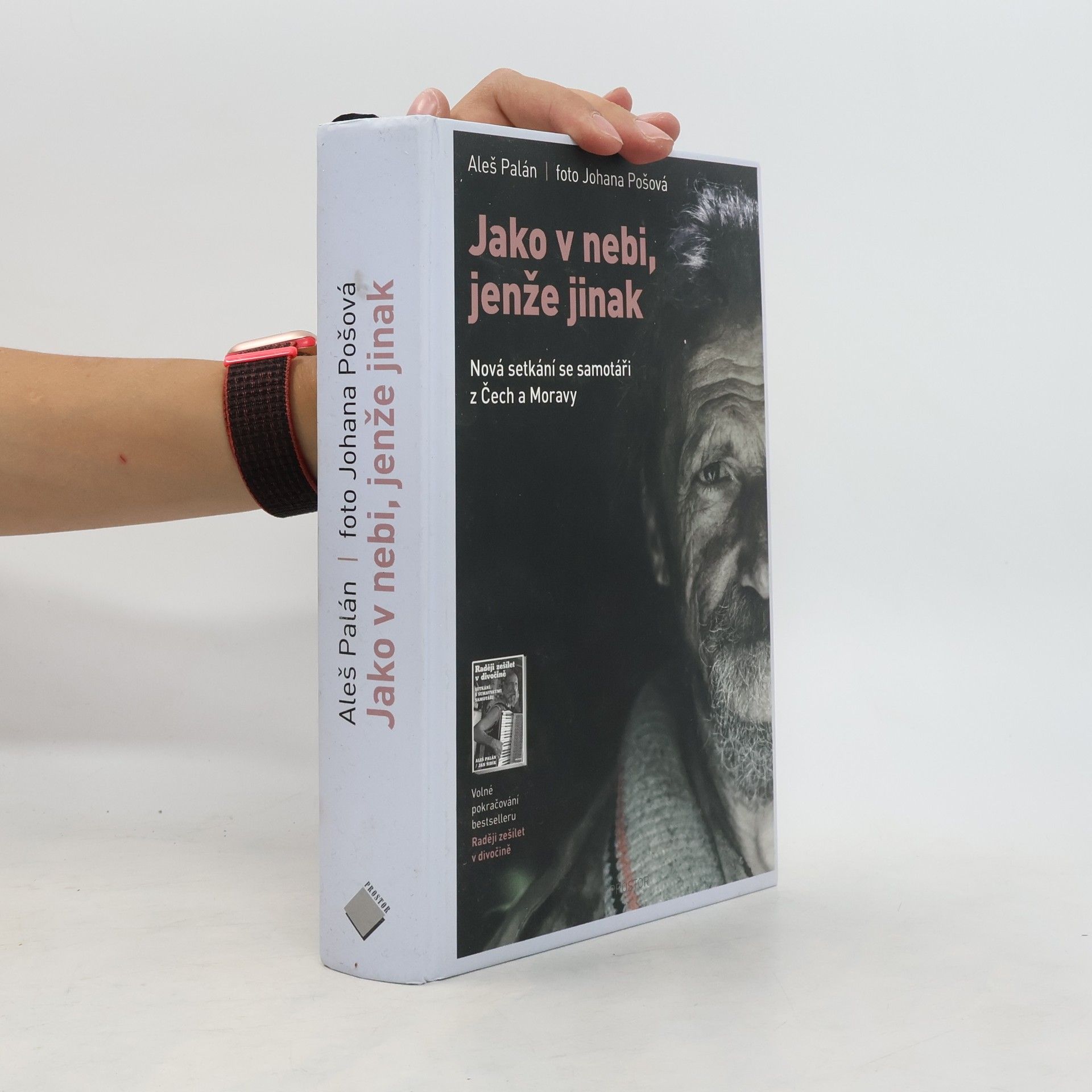 Johana Pošová Jako v nebi, jenže jinak. Nová setkání se samotáři z Čech a Moravy