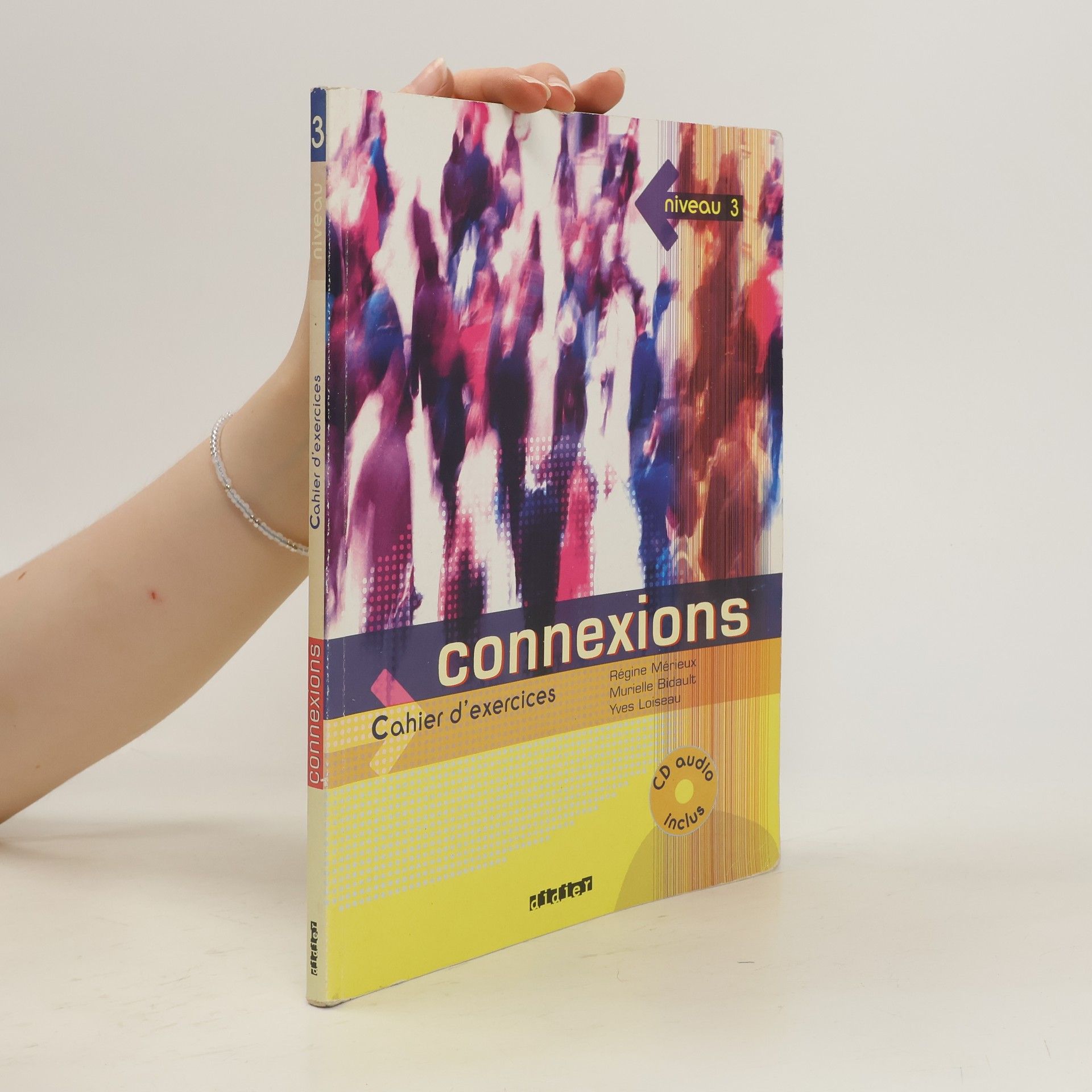 Collectif d'auteurs Connexions. Niveau 3, Méthode de francais ; Cahier d'exercices ; Guide pédagogique