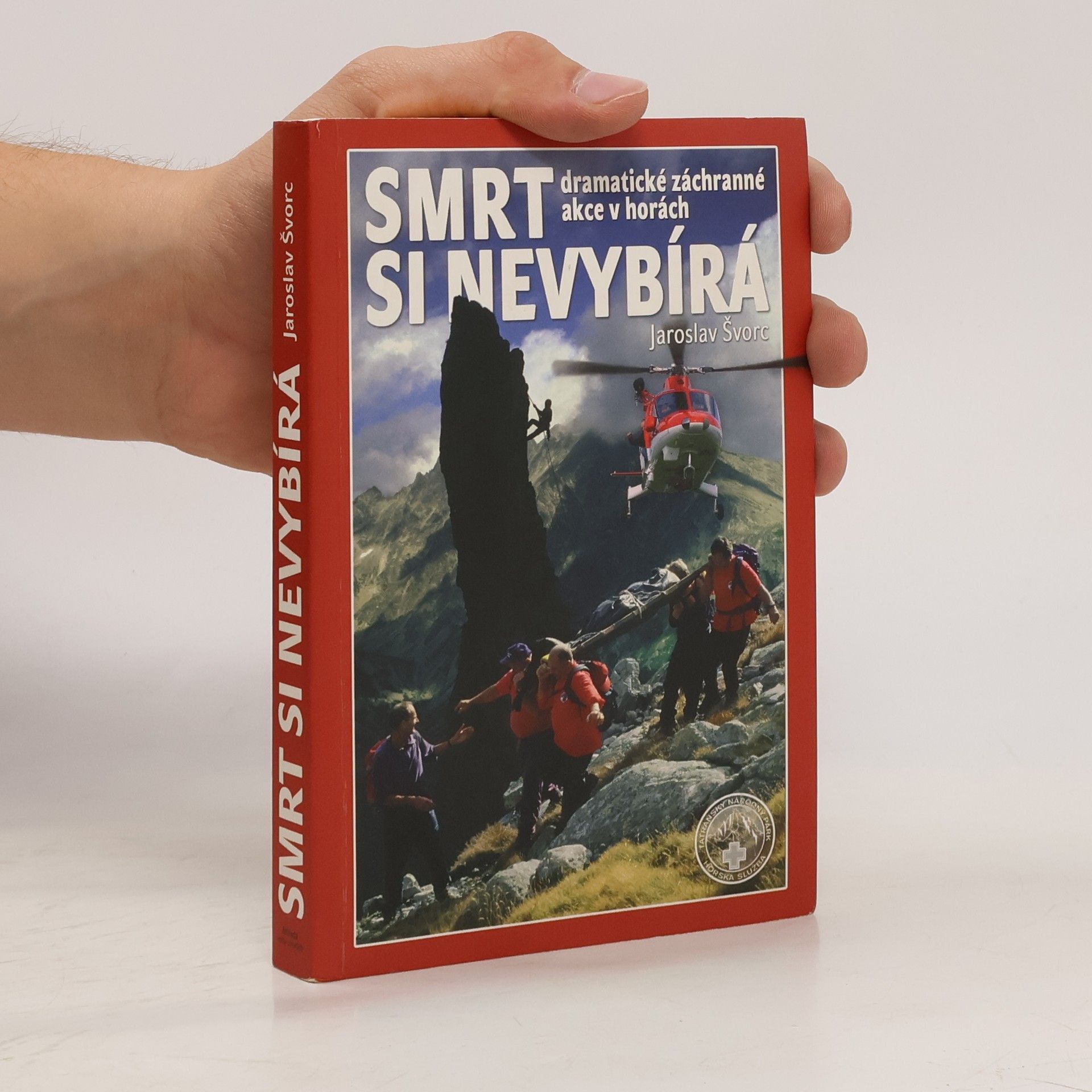 Švorc Jaroslav Smrt si nevybírá : dramatické záchranné akce v horách