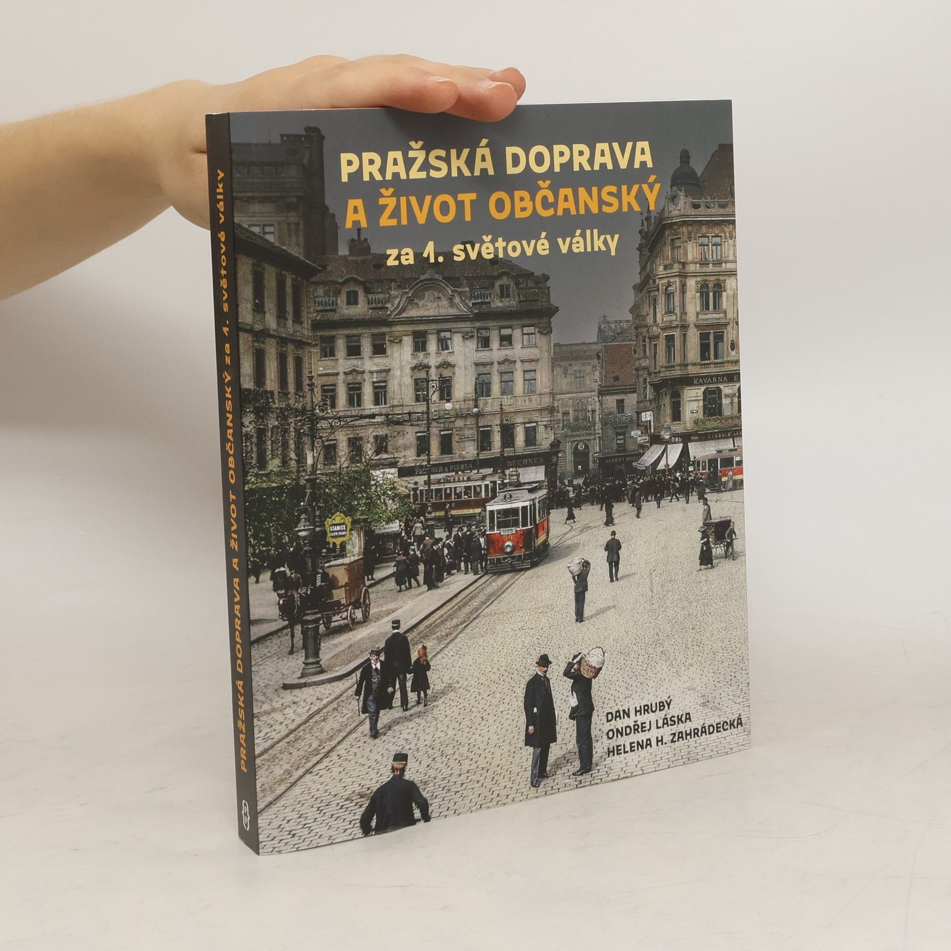 Dag Hrubý Pražská doprava a život občanský za 1. světové války
