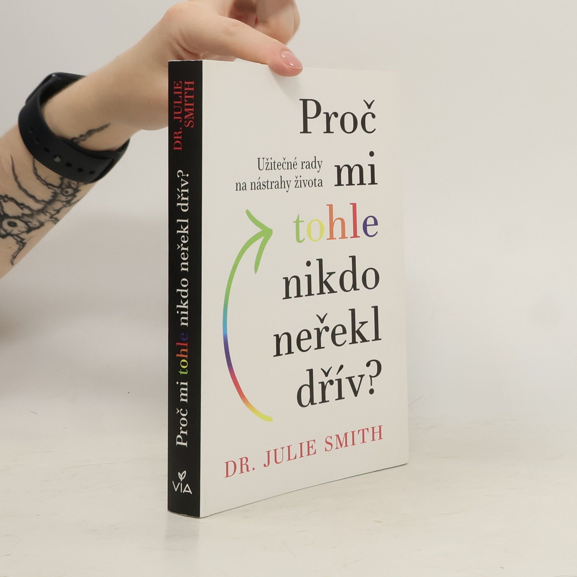 Julie Smith Proč mi tohle nikdo neřekl dřív?