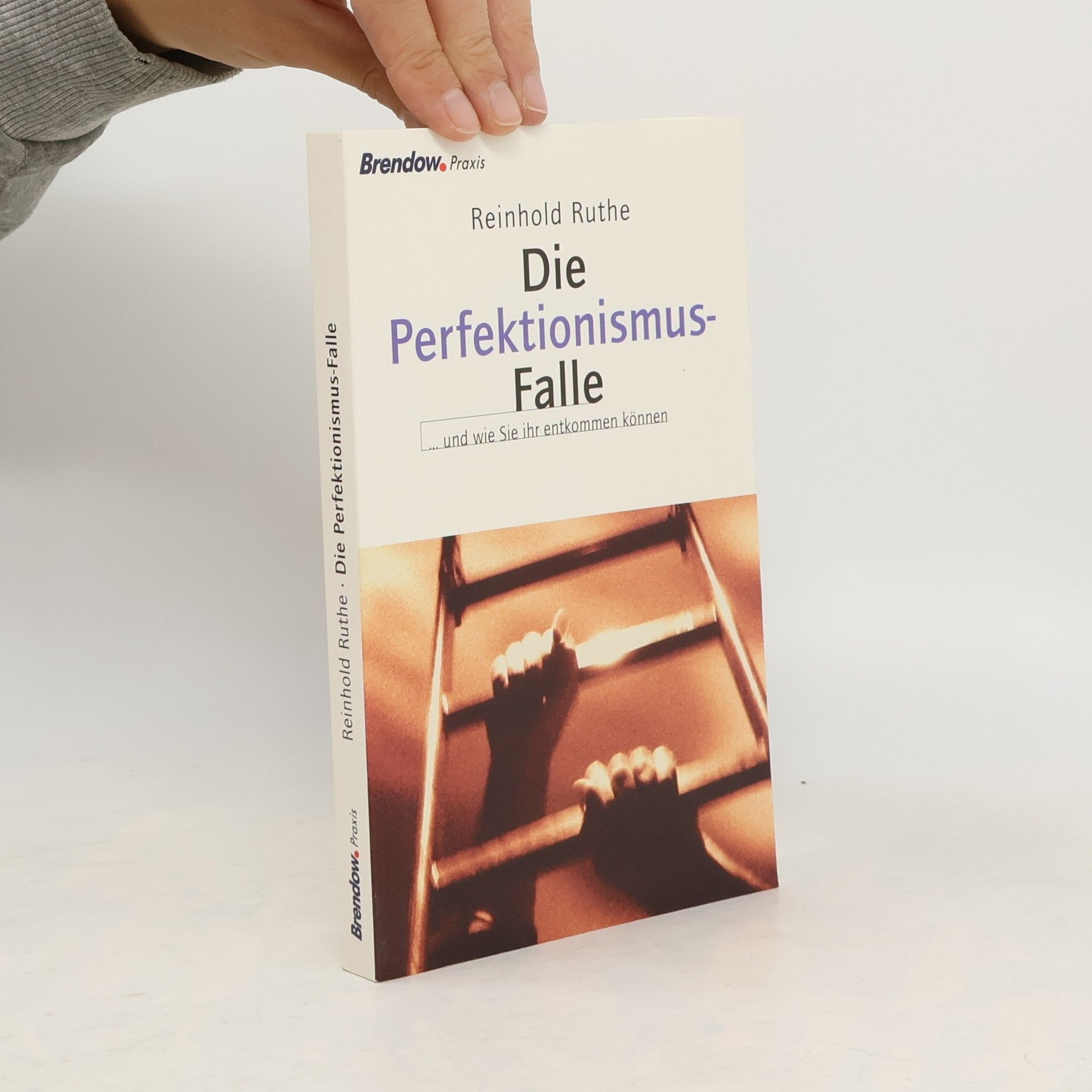 Reinhold Ruthe Die Perfektionismusfalle ... und wie Sie ihr entkommen können
