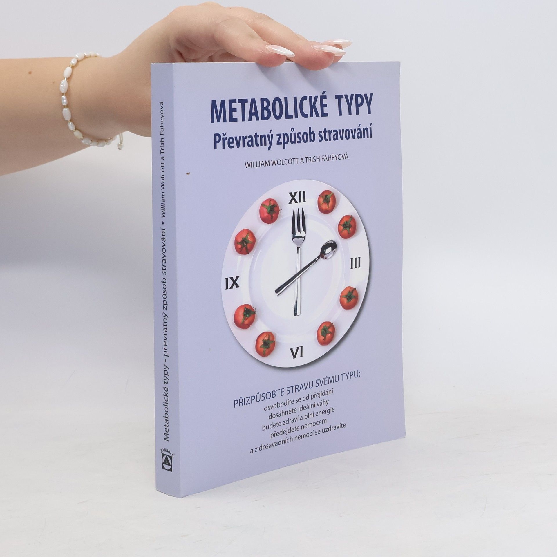 William L. Wolcott Metabolické typy. Převratný způsob stravování