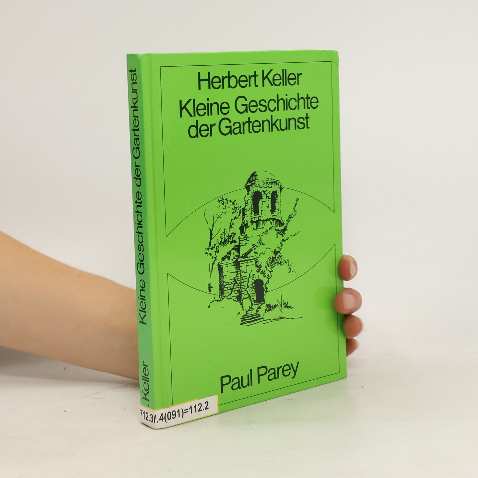 Herbert Werner Keller Kleine Geschichte der Gartenkunst