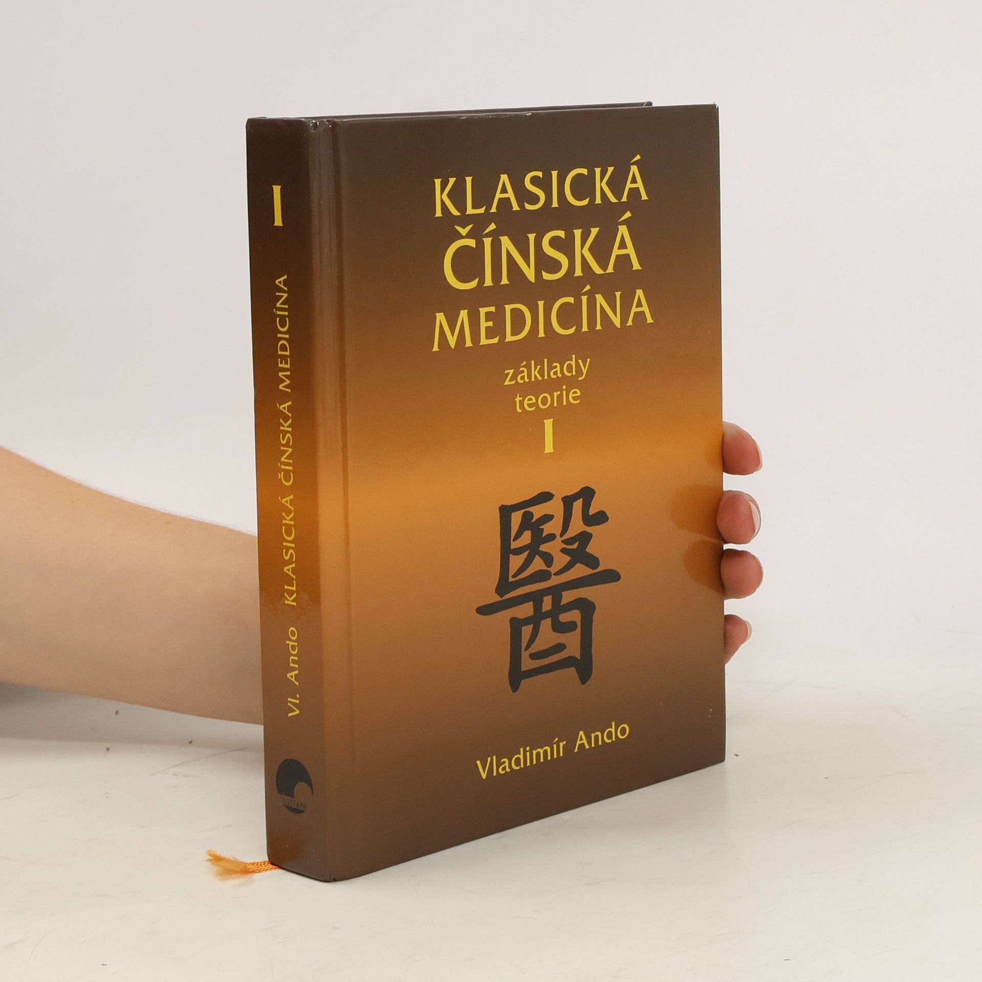 Vladimír Ando Klasická čínská medicína: Základy teorie. 1