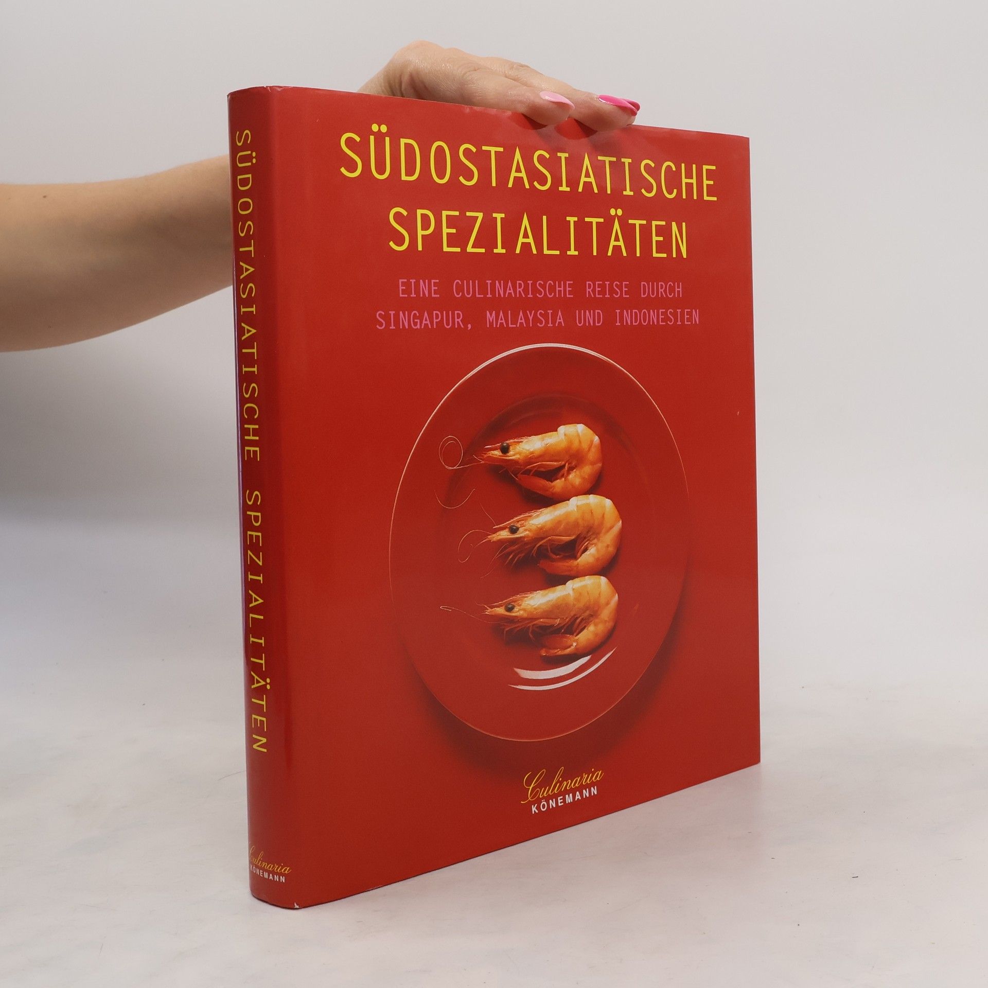 Rosalind Mowe Culinaria. Südostasiatische Spezialitäten. Eine kulinarische Reise