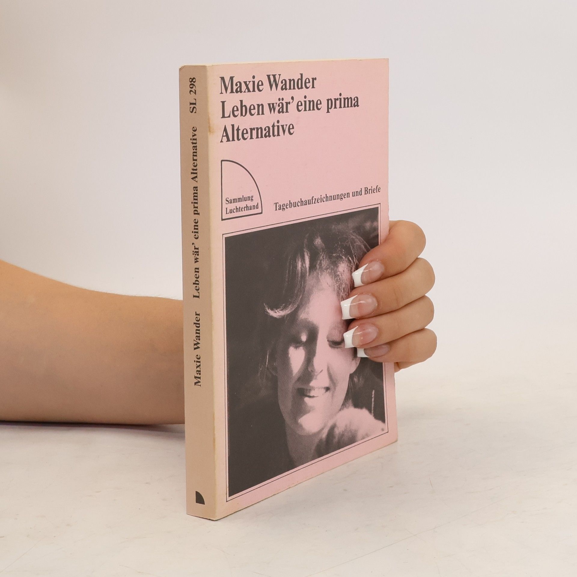 Maxie Wander Leben wär' eine prima Alternative Tagebuchaufzeichnungen und Briefe