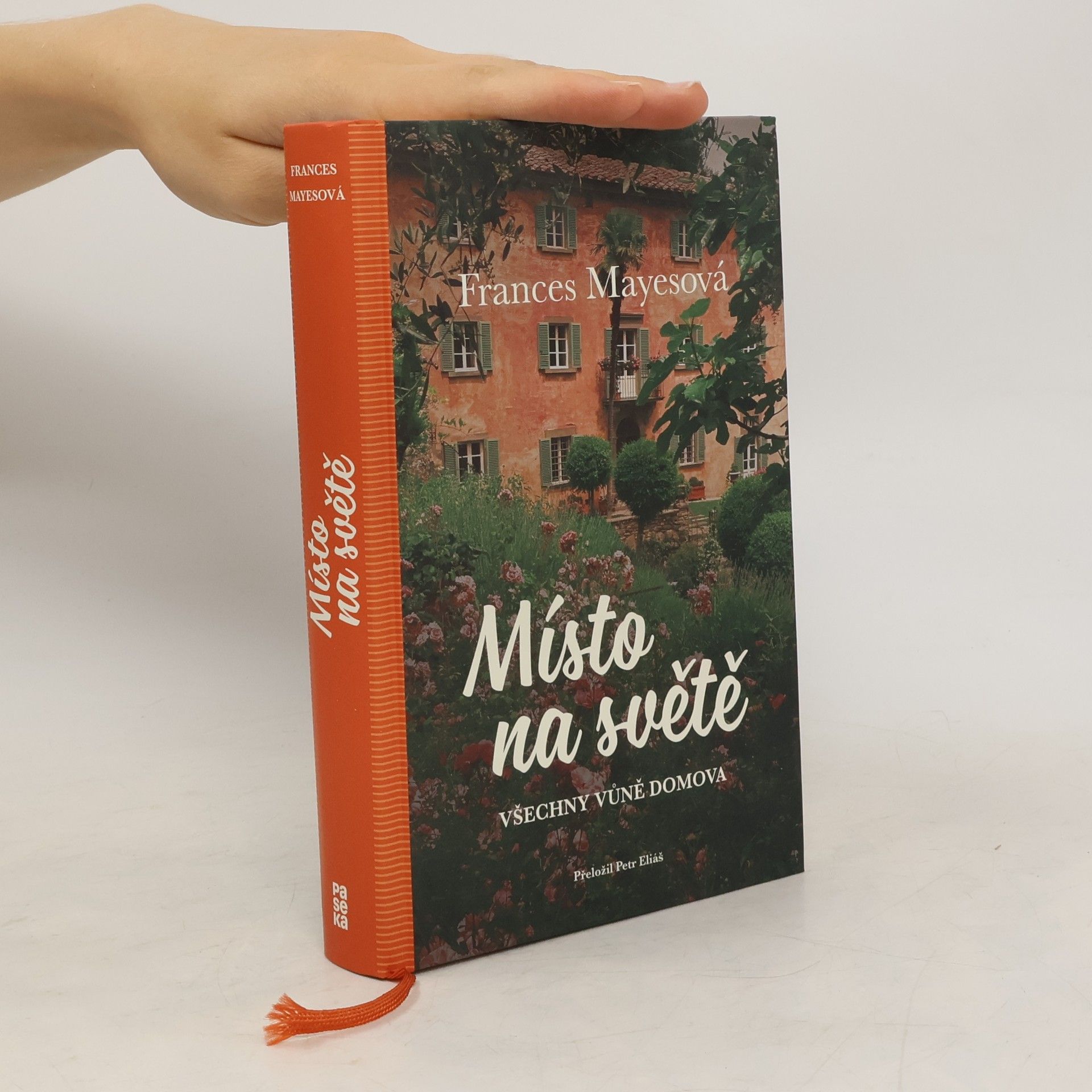 Frances Mayes Místo na světě : všechny vůně domova