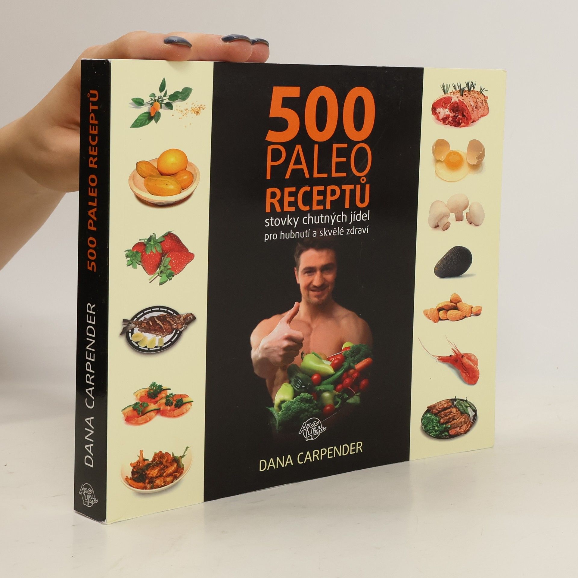 Dana Carpender 500 paleoreceptů : Stovky chutných jídel pro zhubnutí a skvělé zdraví