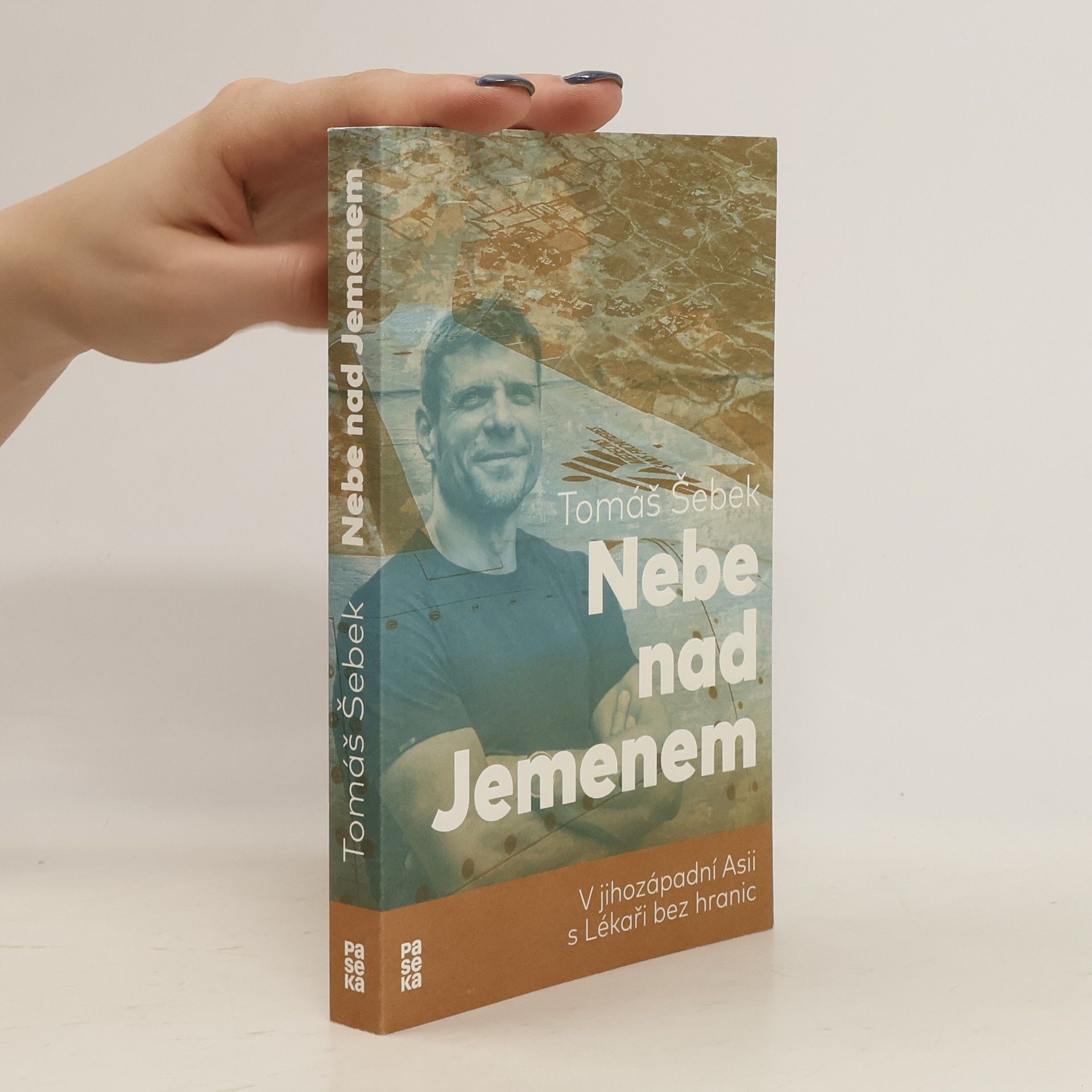 Tomáš Šebek Nebe nad Jemenem : v jihozápadní Asii s Lékaři bez hranic