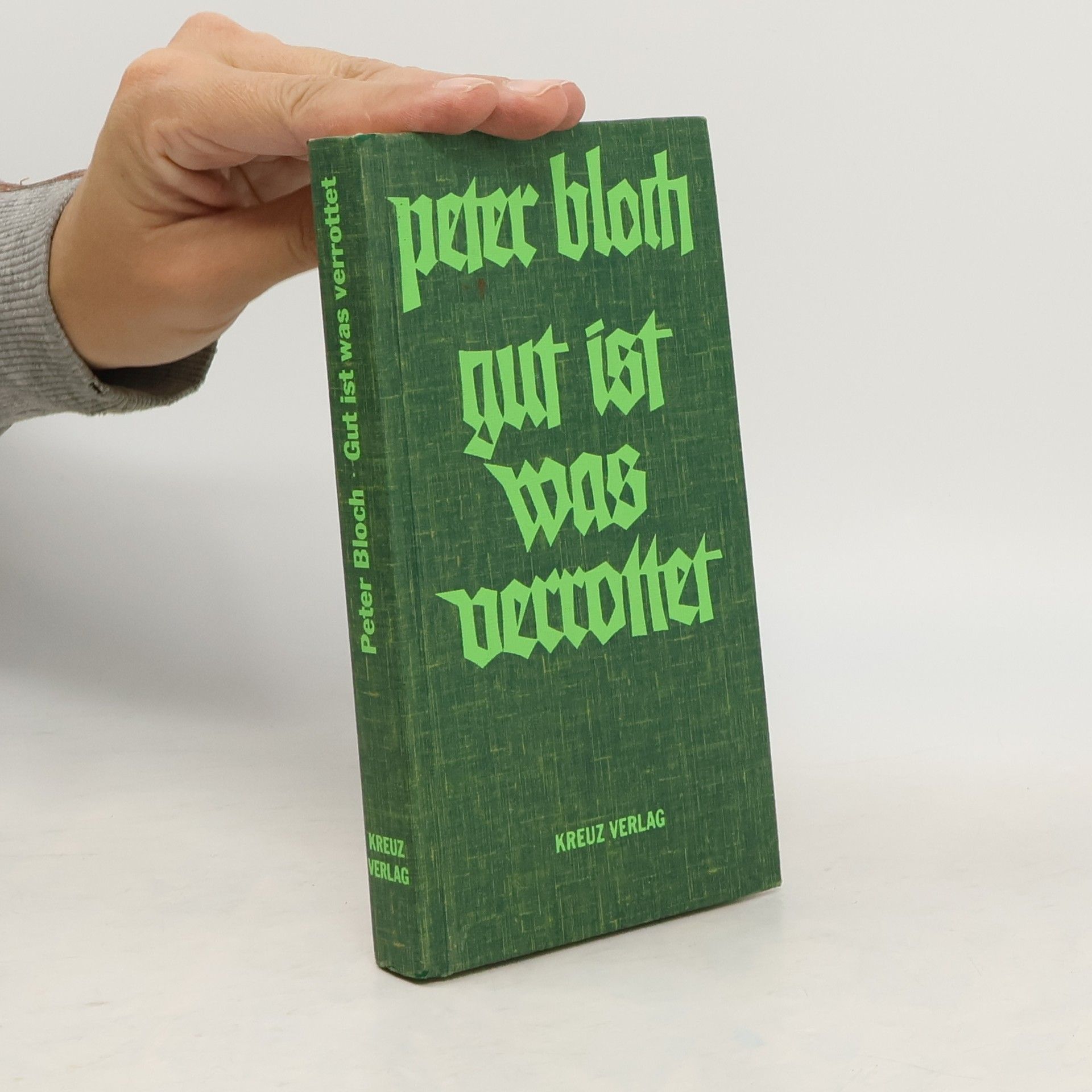 Peter Bloch Gut ist, was verrottet