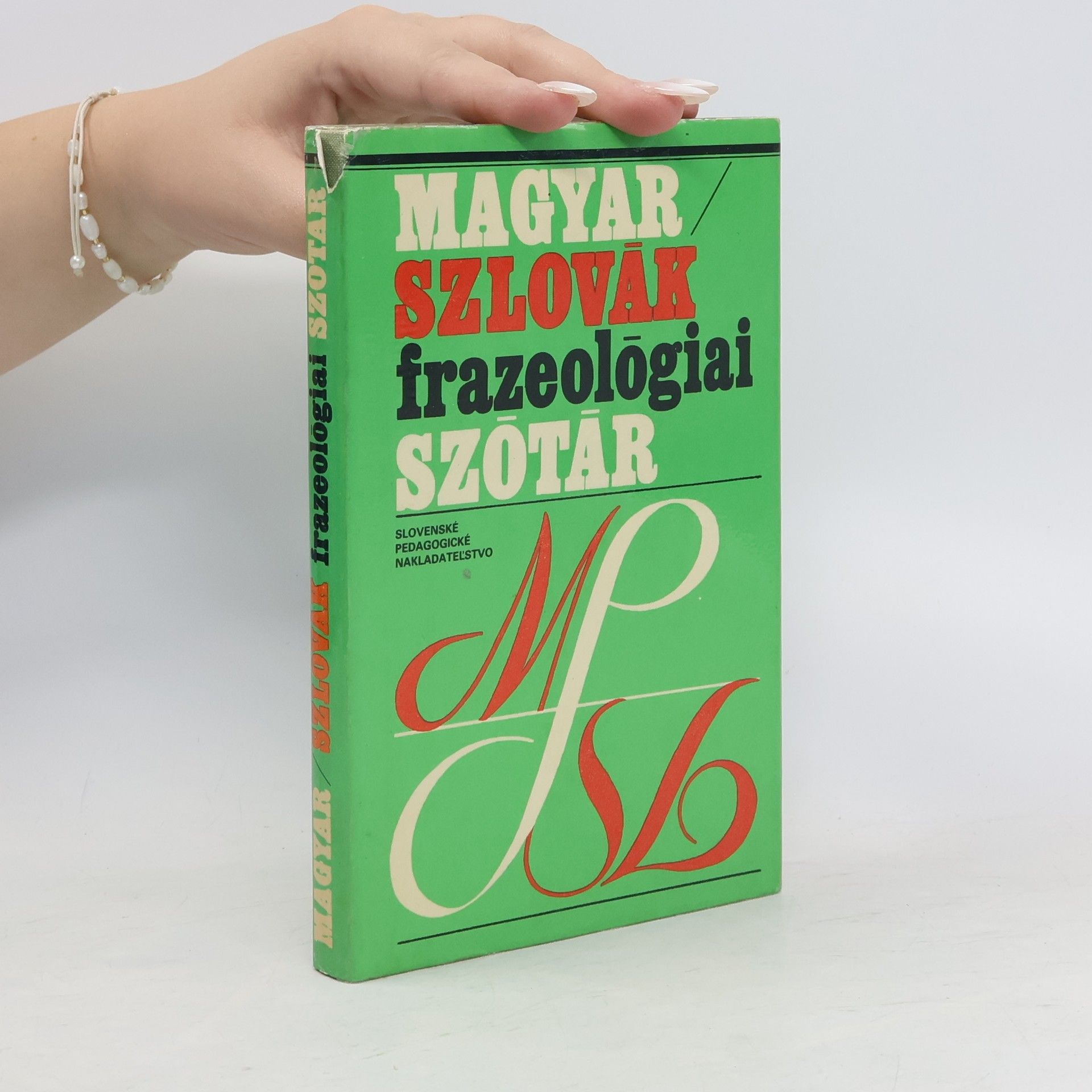 Collectif d'auteurs Magyar-szlovák frazeológiai szótár. Maďarsko-slovenský frazeologický slovník
