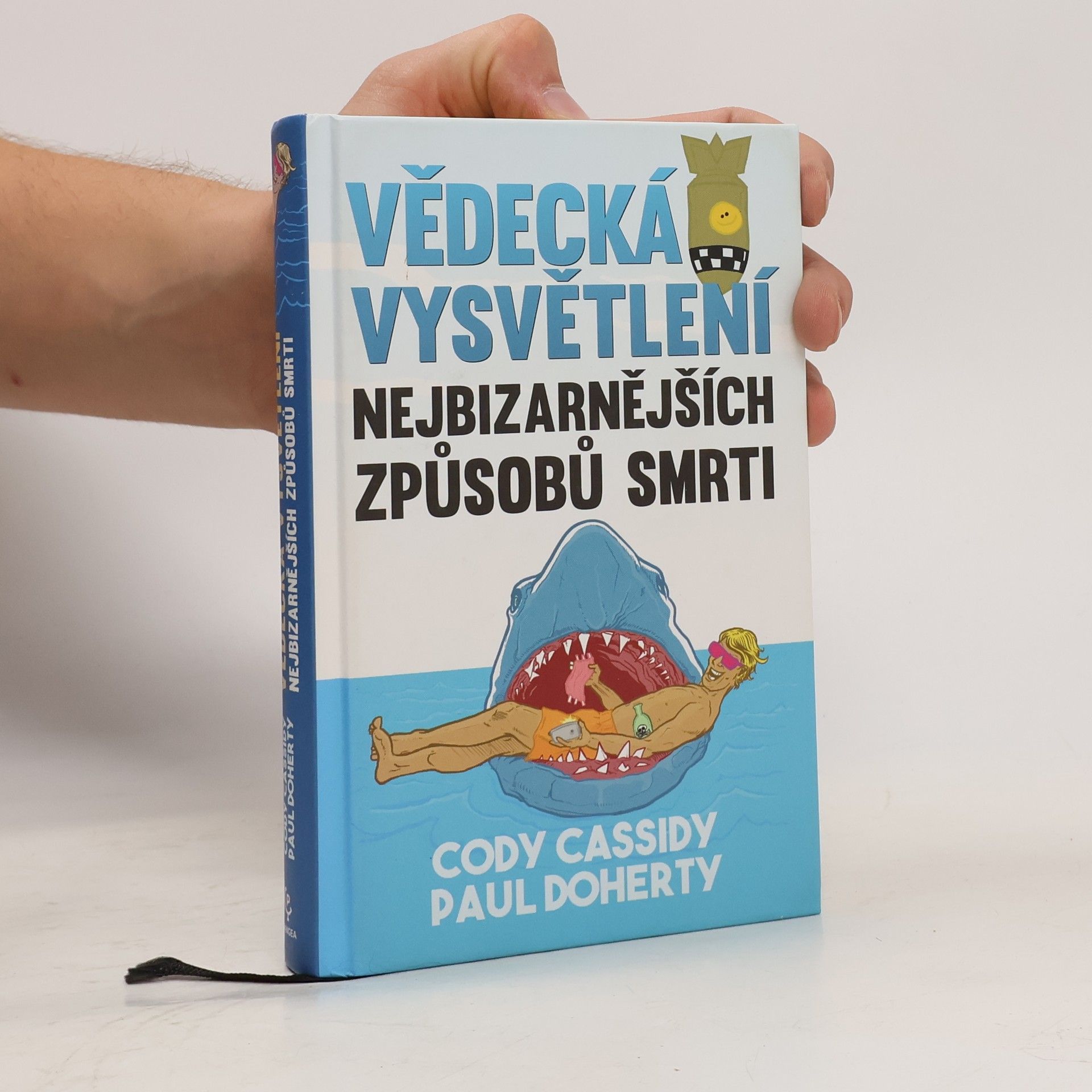 Cody Cassidy Vědecká vysvětlení nejbizarnějších způsobů smrti