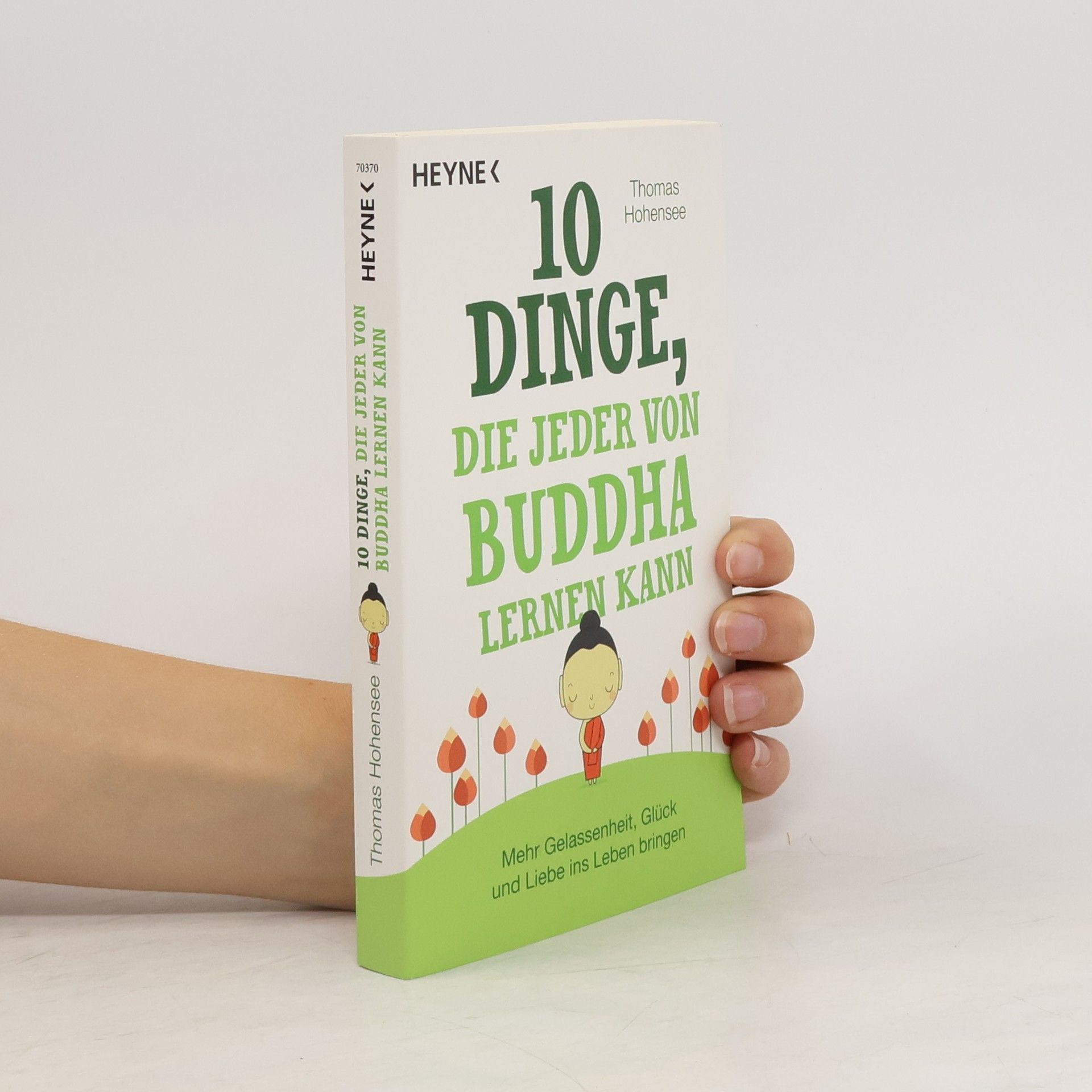 Thomas Hohensee 10 Dinge, die jeder von Buddha lernen kann