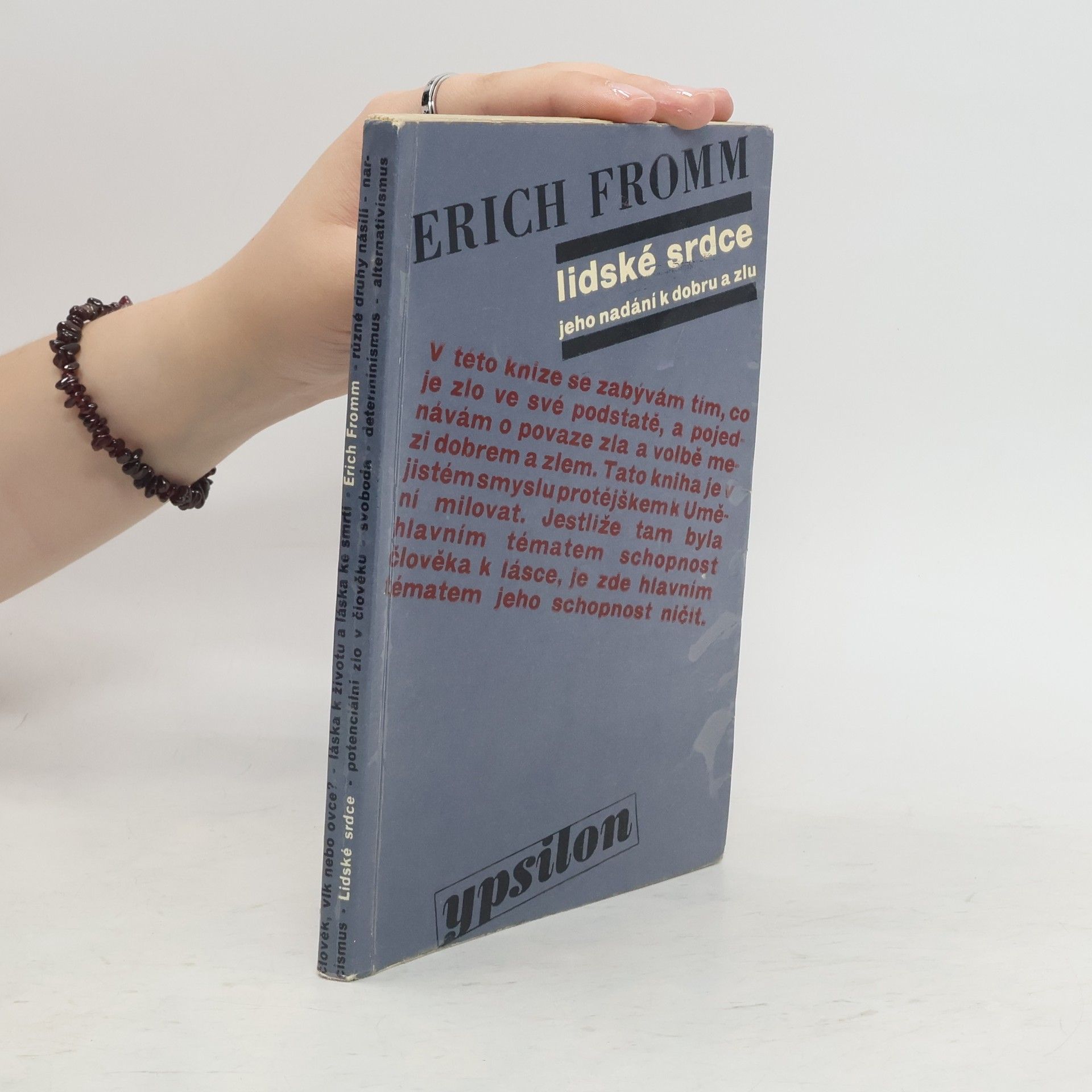 Erich Fromm Lidské srdce, jeho nadání k dobru a zlu