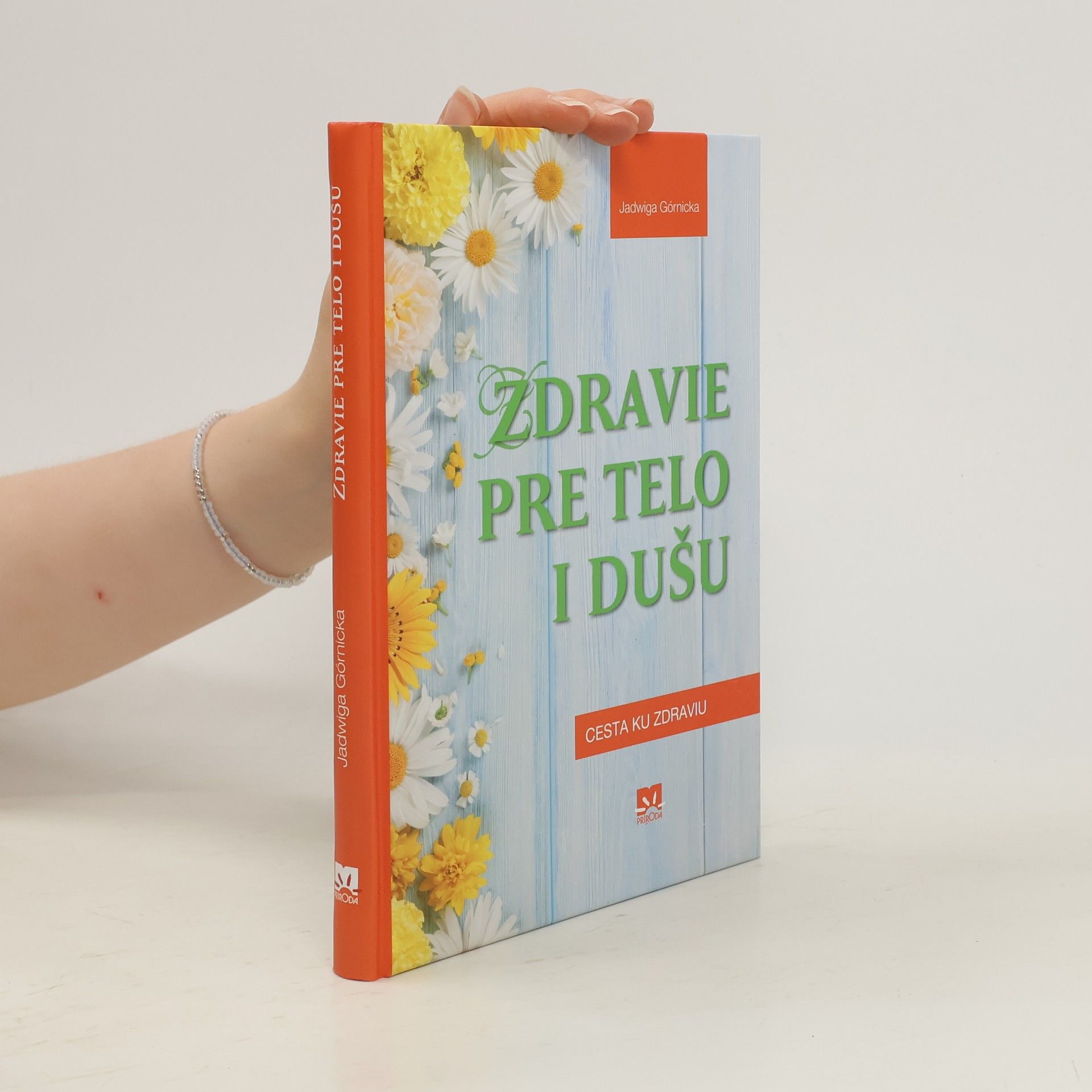 Jadwiga Górnicka Zdravie pre telo i dušu