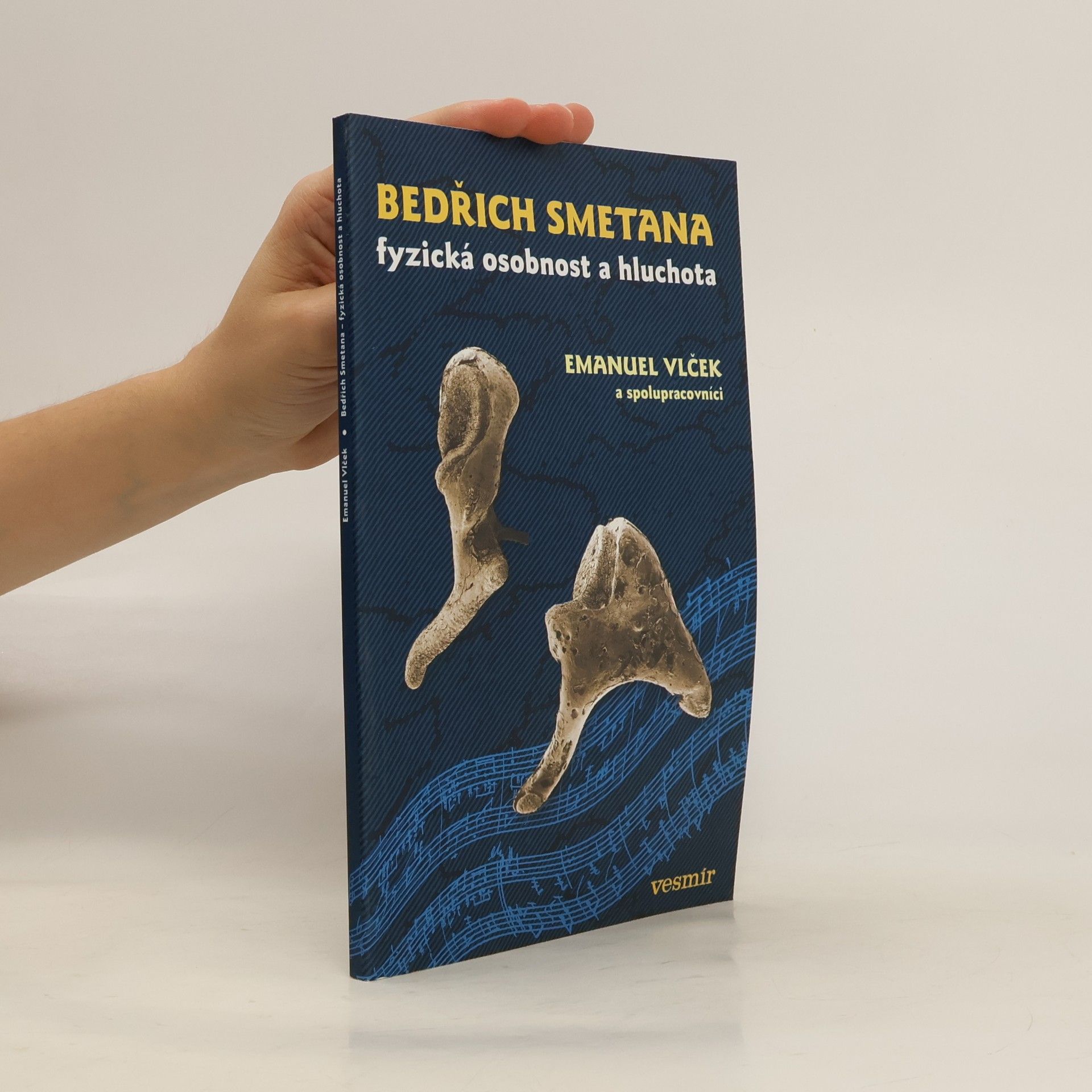 Emanuel Vlček Bedřich Smetana. Fyzická osobnost a hluchota