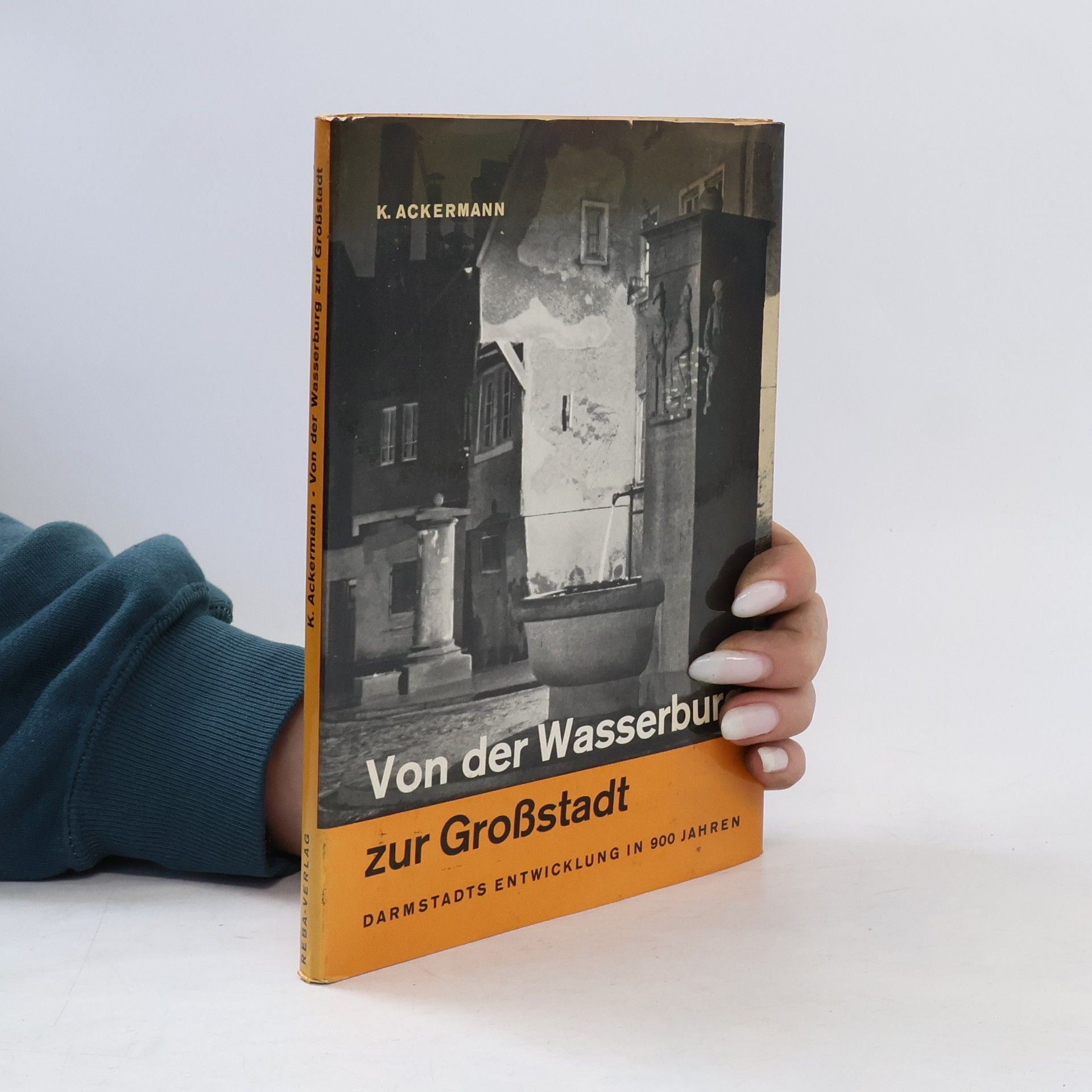 Karl Ackermann Von der Wasserburg zur Großstadt