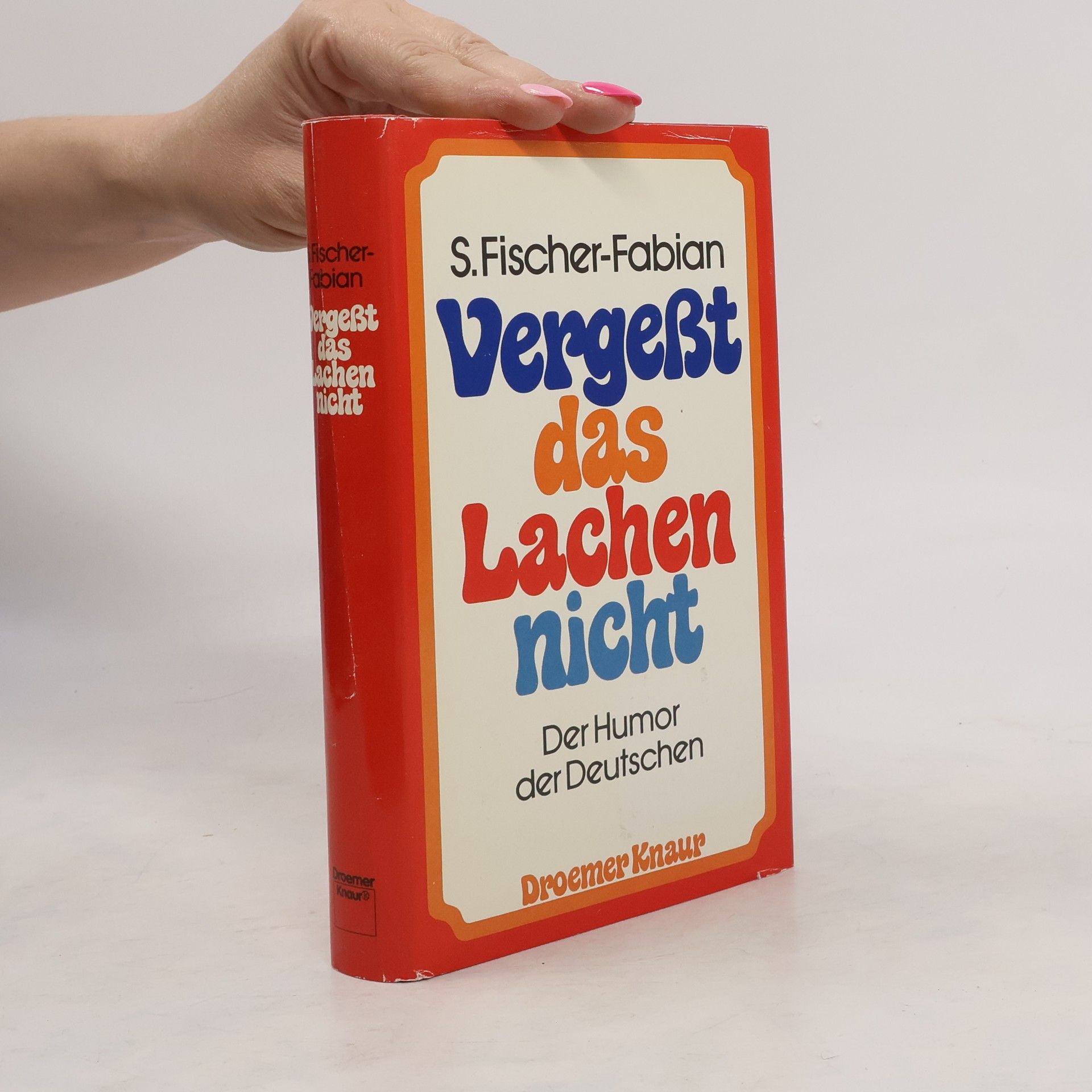 Siegfried Fischer-Fabian Vergesst das Lachen nicht