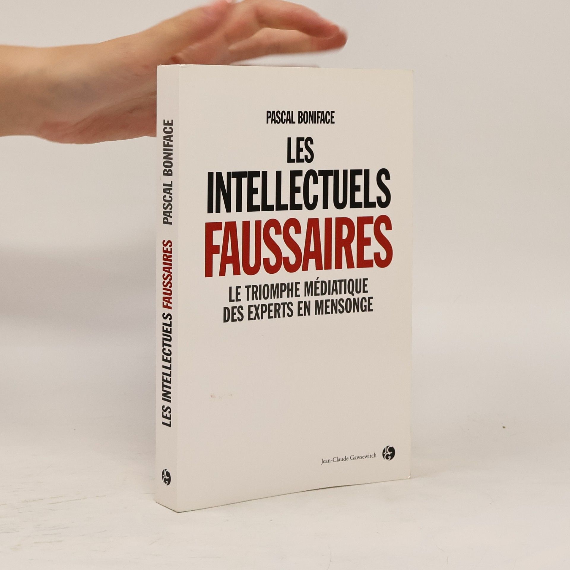 Pascal Boniface Les intellectuels faussaires