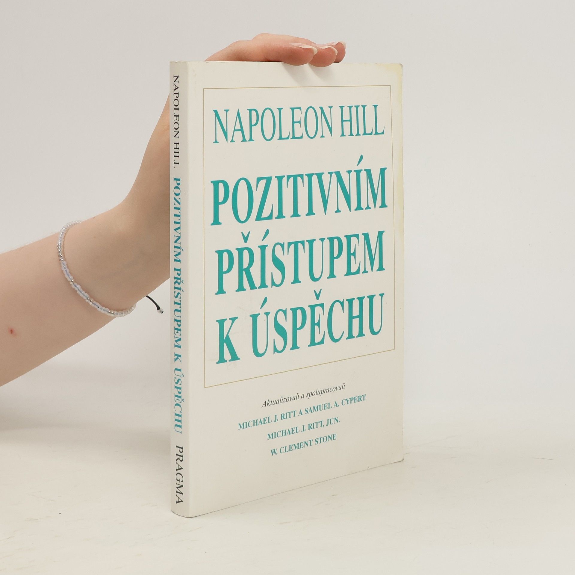 Napoleon Hill Pozitivním přístupem k úspěchu