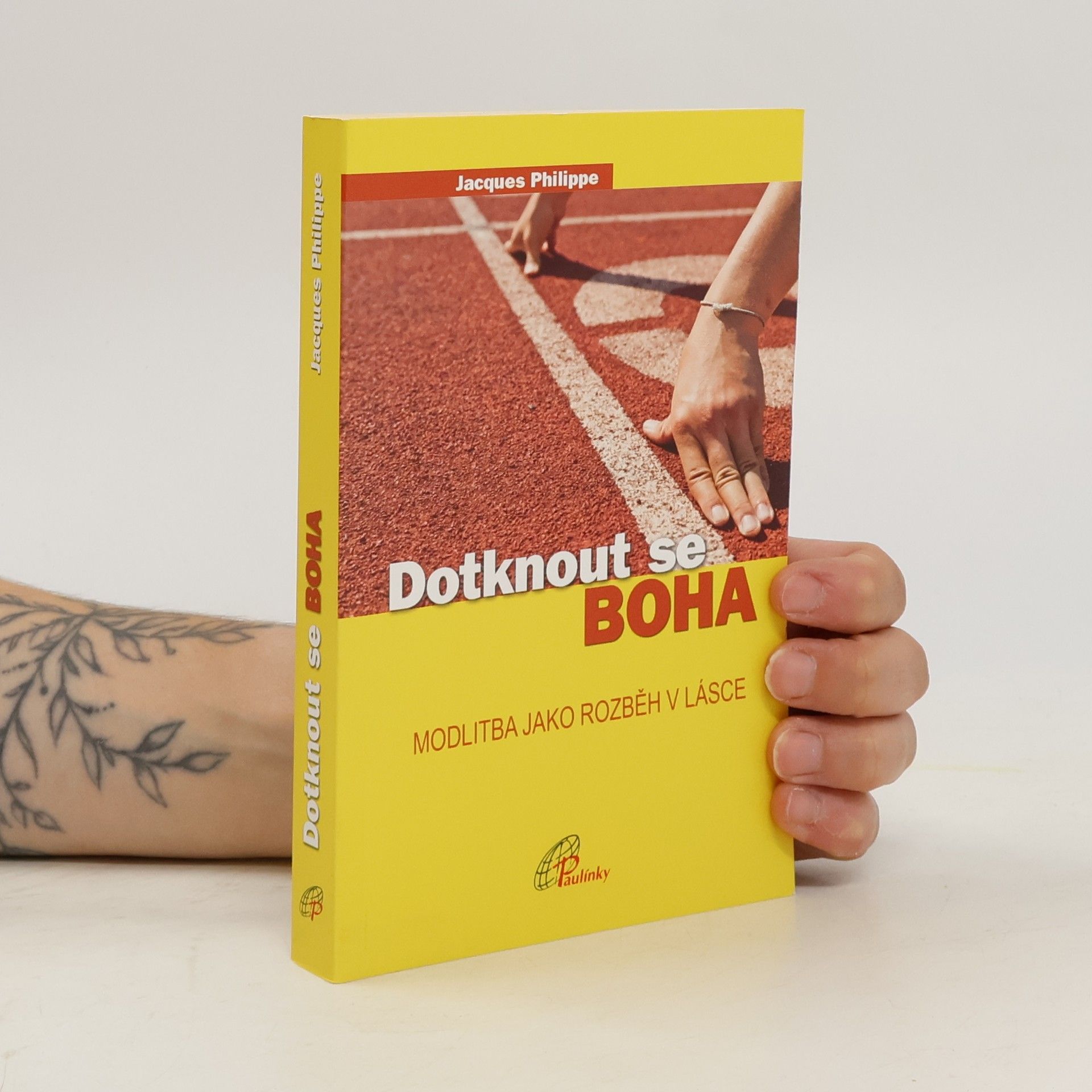 Jacques-Philippe Saint-Gérand Dotknout se Boha : modlitba jako rozběh v lásce