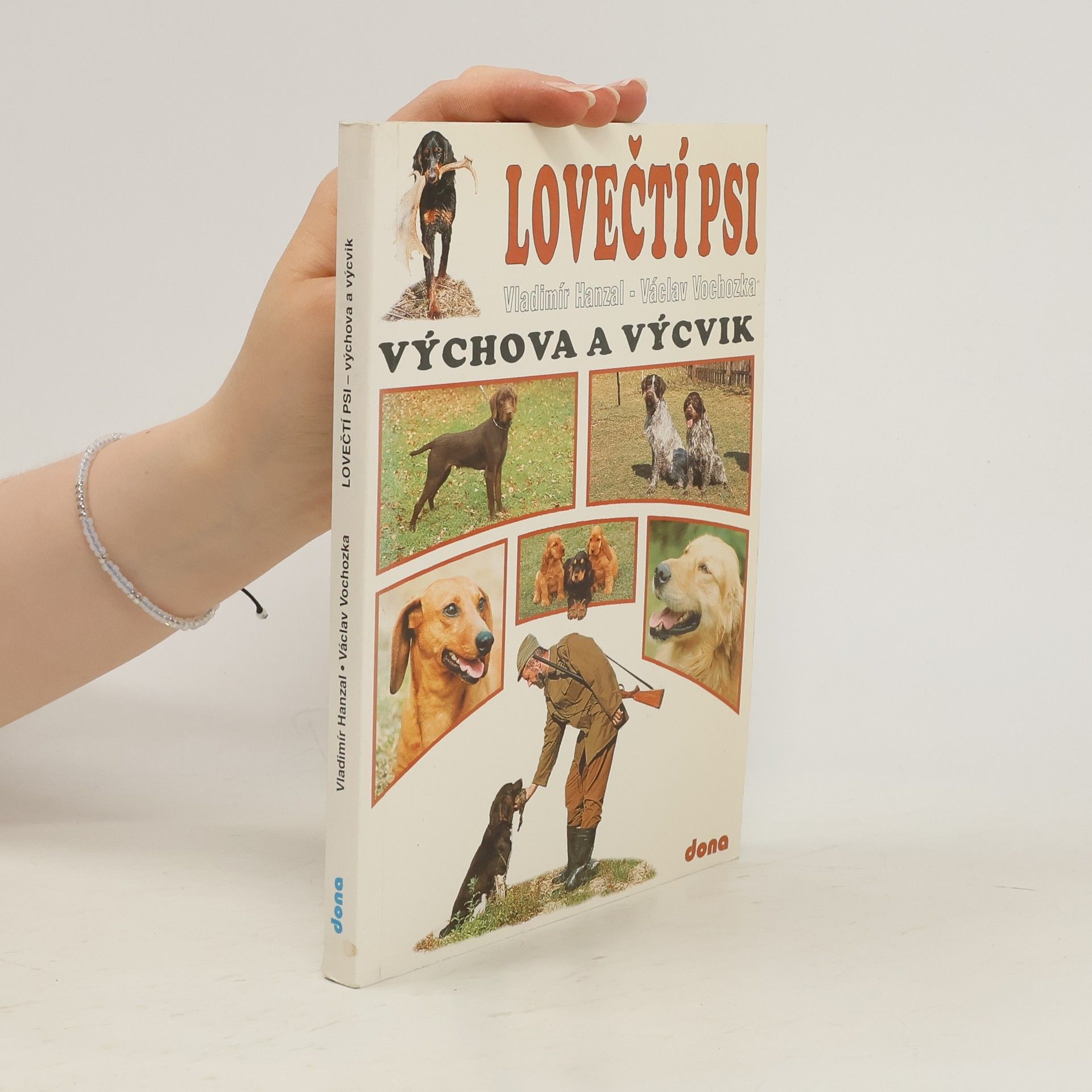Vladimír Hanzal Lovečtí psi: výchova a výcvik