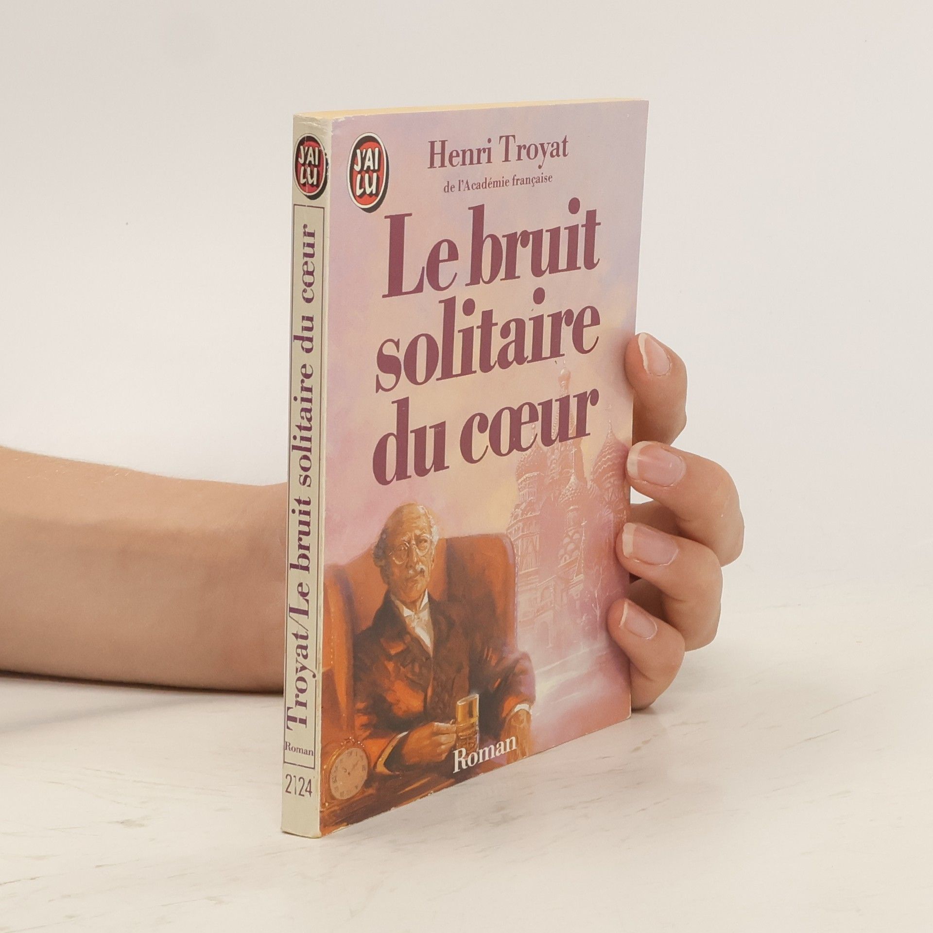 Henri Troyat Le Bruit solitaire du coeur
