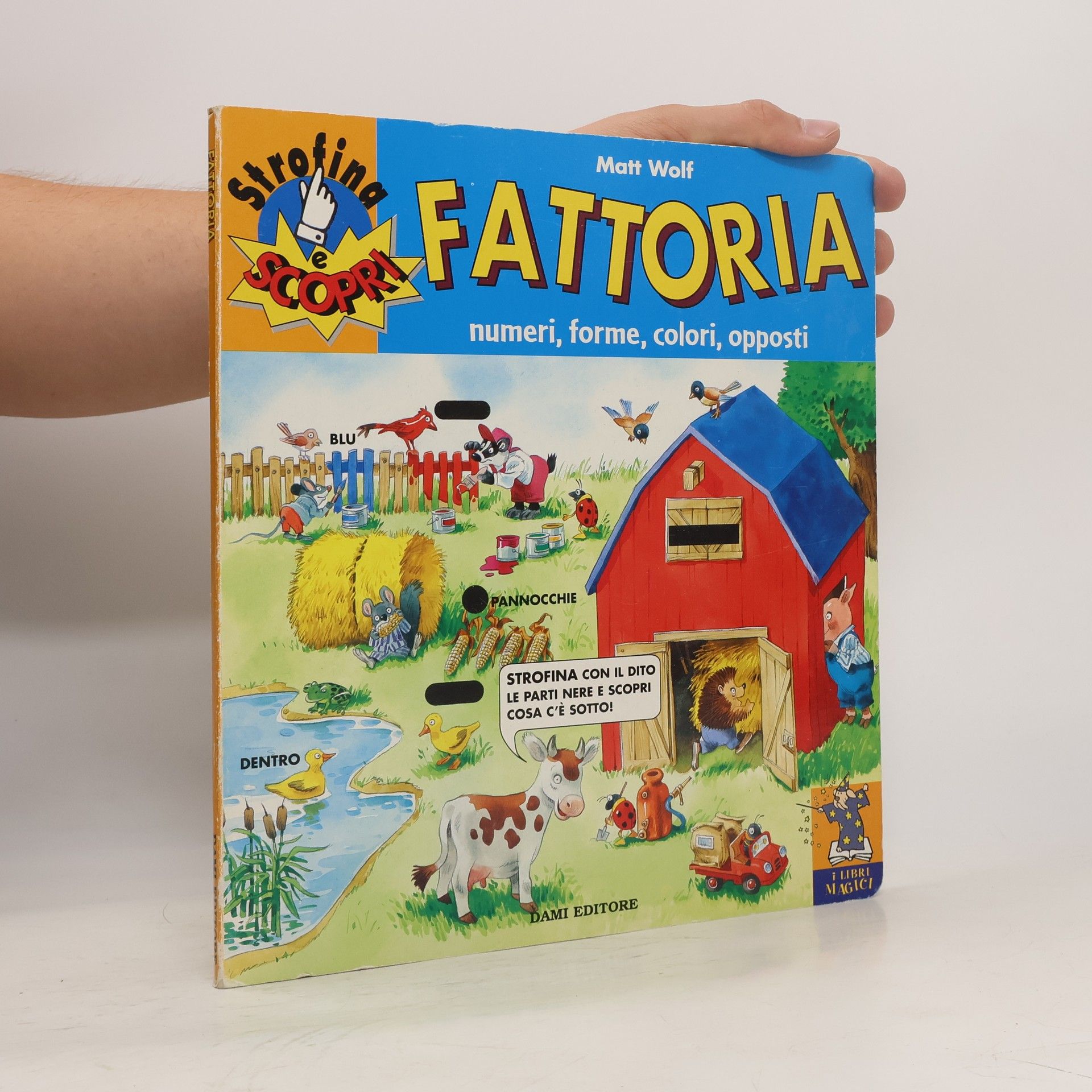 Matt Wolf Fattoria. Numeri, forme, colori, opposti