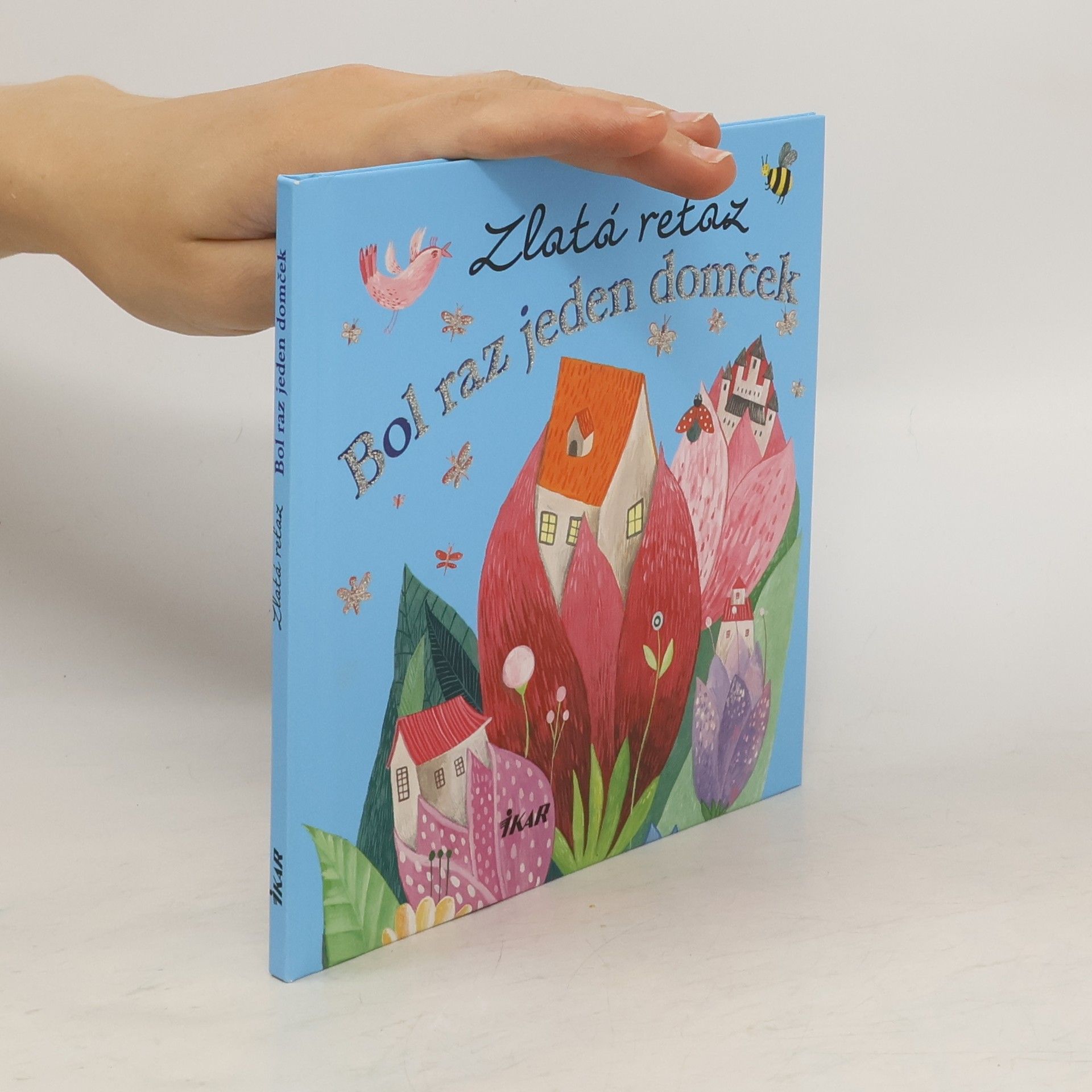 Collectif d'auteurs Zlatá reťaz. Bol raz jeden domček