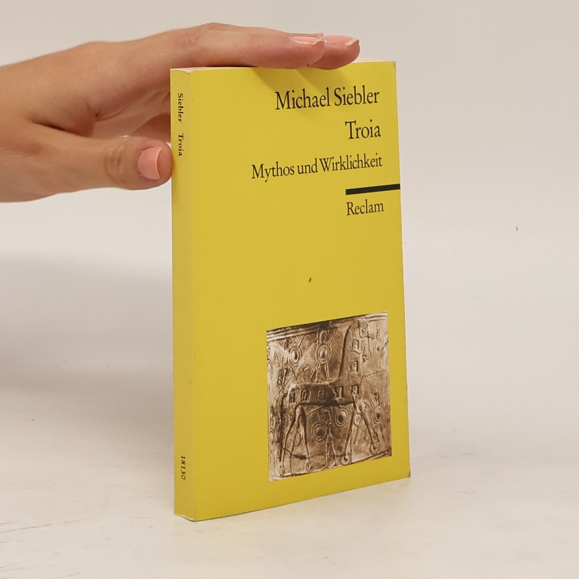 Michael Siebler Troia : Mythos und Wirklichkeit