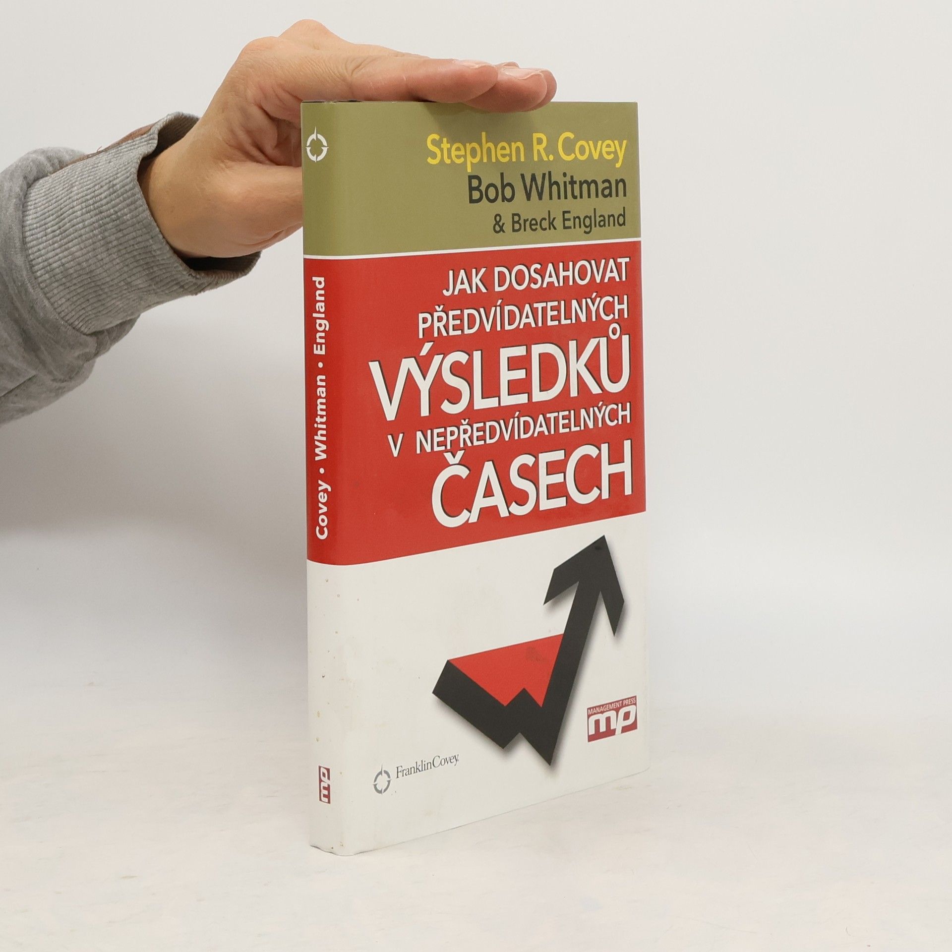 Stephen R. Covey Jak dosahovat předvídatelných výsledků v nepředvídatelných časech