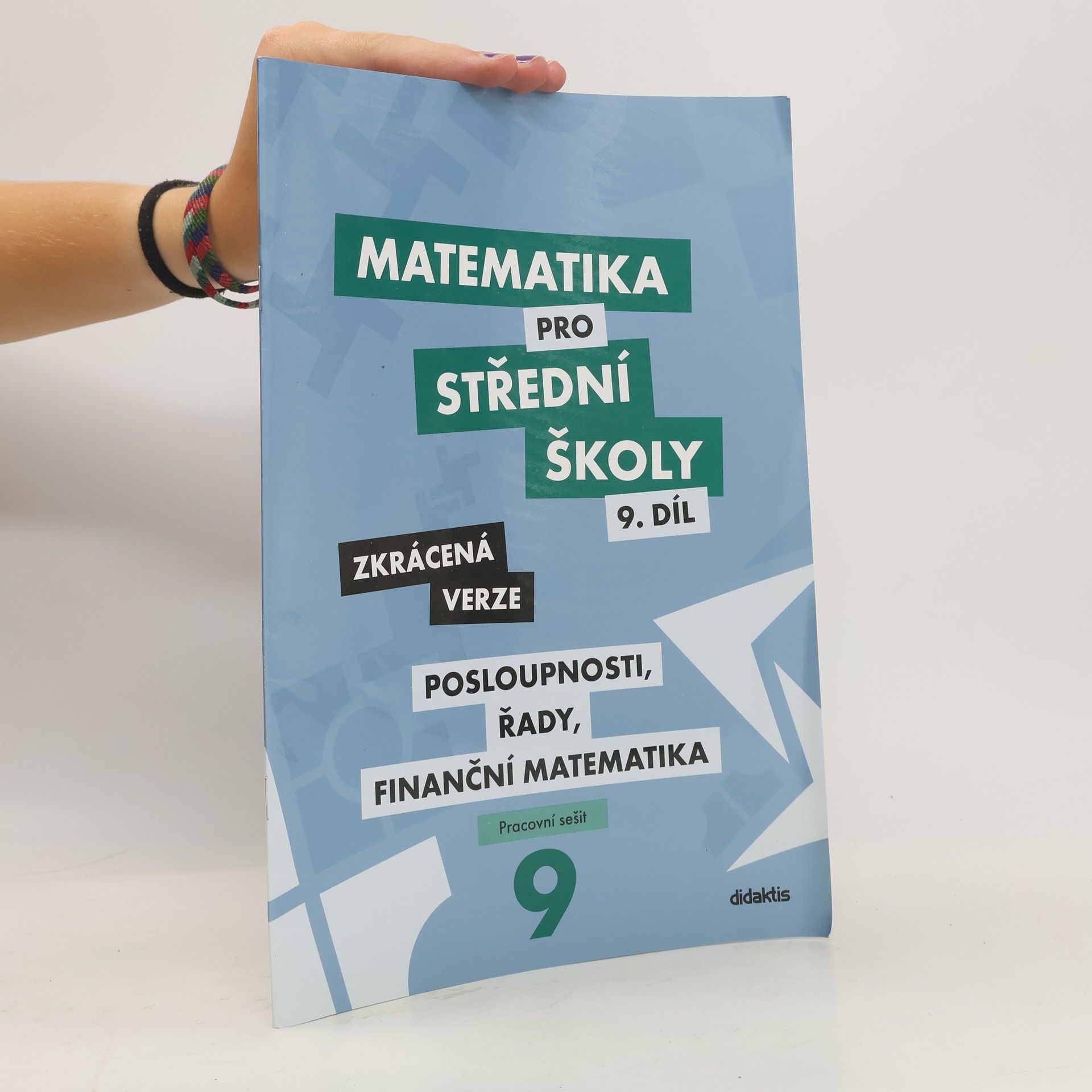 Collective Matematika pro střední školy 9. díl: Posloupnosti, řady, finanční matematika - zkrácená verze
