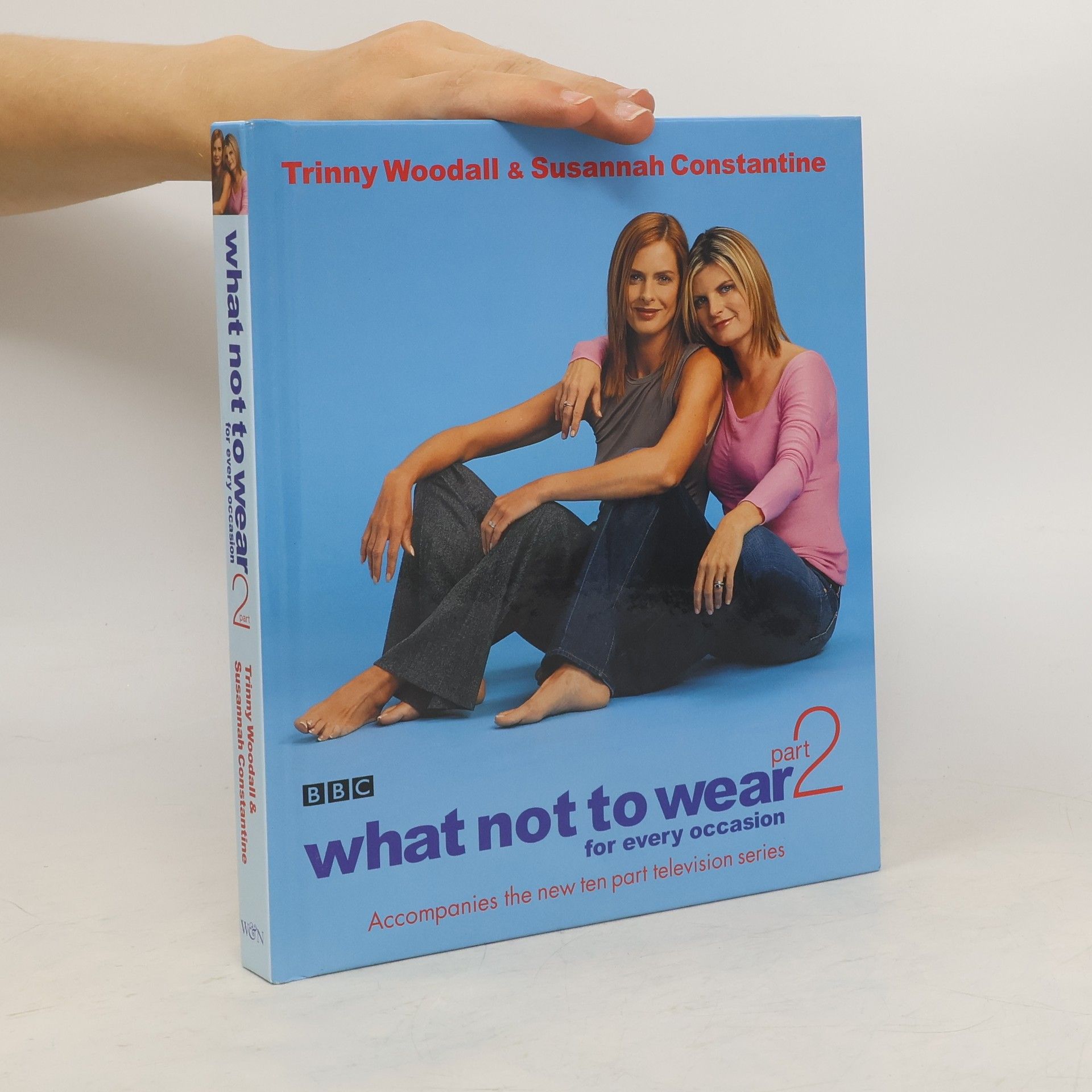 Trinny Woodall What not to wear : for every occasion. Part 2