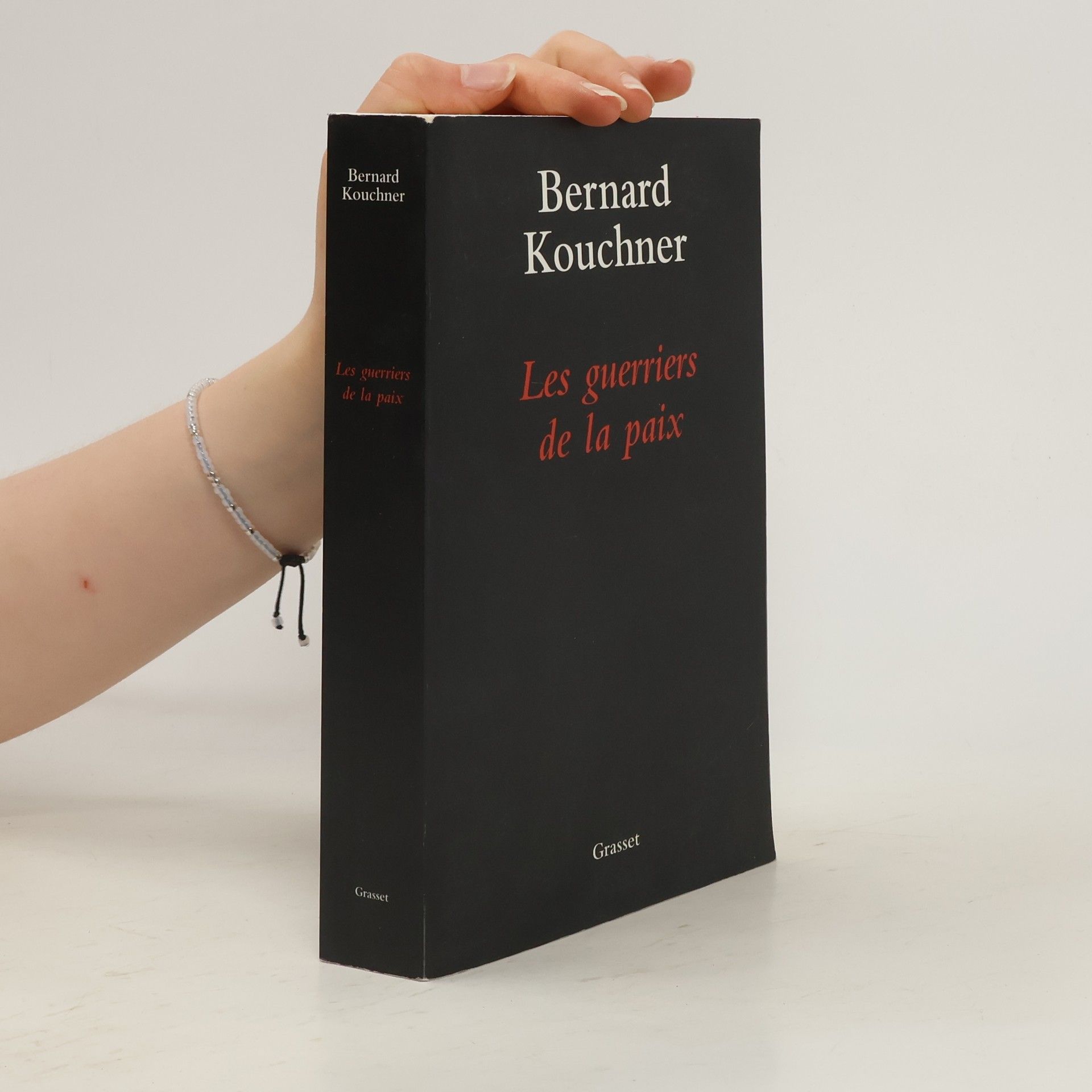 Bernard Kouchner Les guerriers de la paix