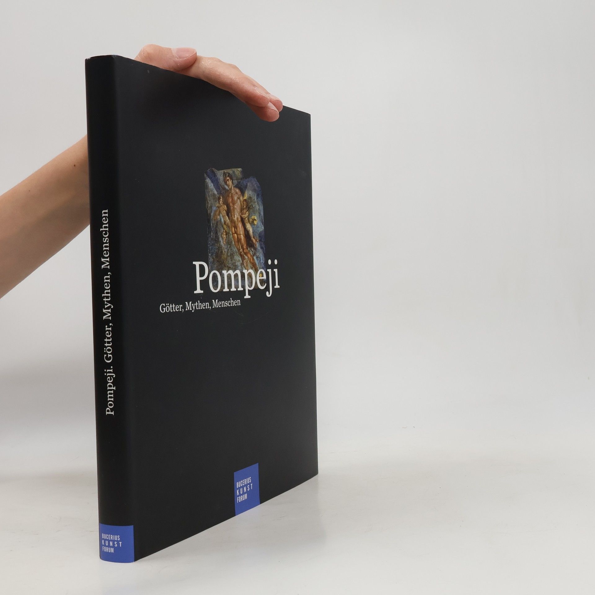 Valeria Sampaolo Pompeji - Götter, Mythen, Menschen