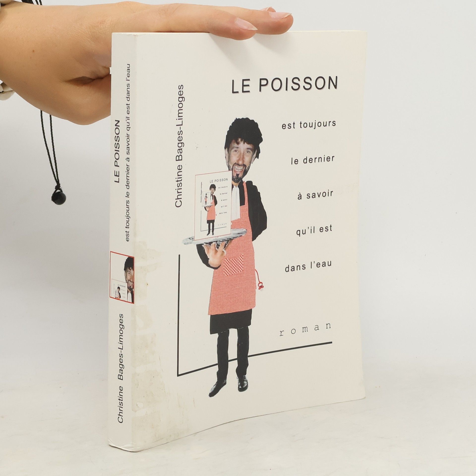 Christine Bages-Limoges Le poisson est toujours le dernier à savoir qu'il est dans l'eau