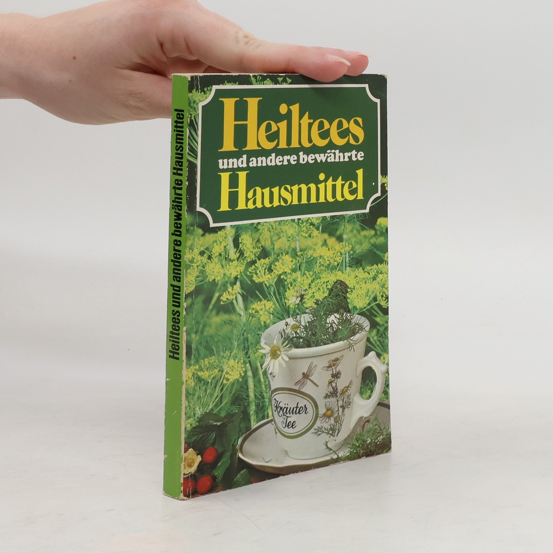 Autorenkollektiv Heitees und andere bewährte Hausmittel