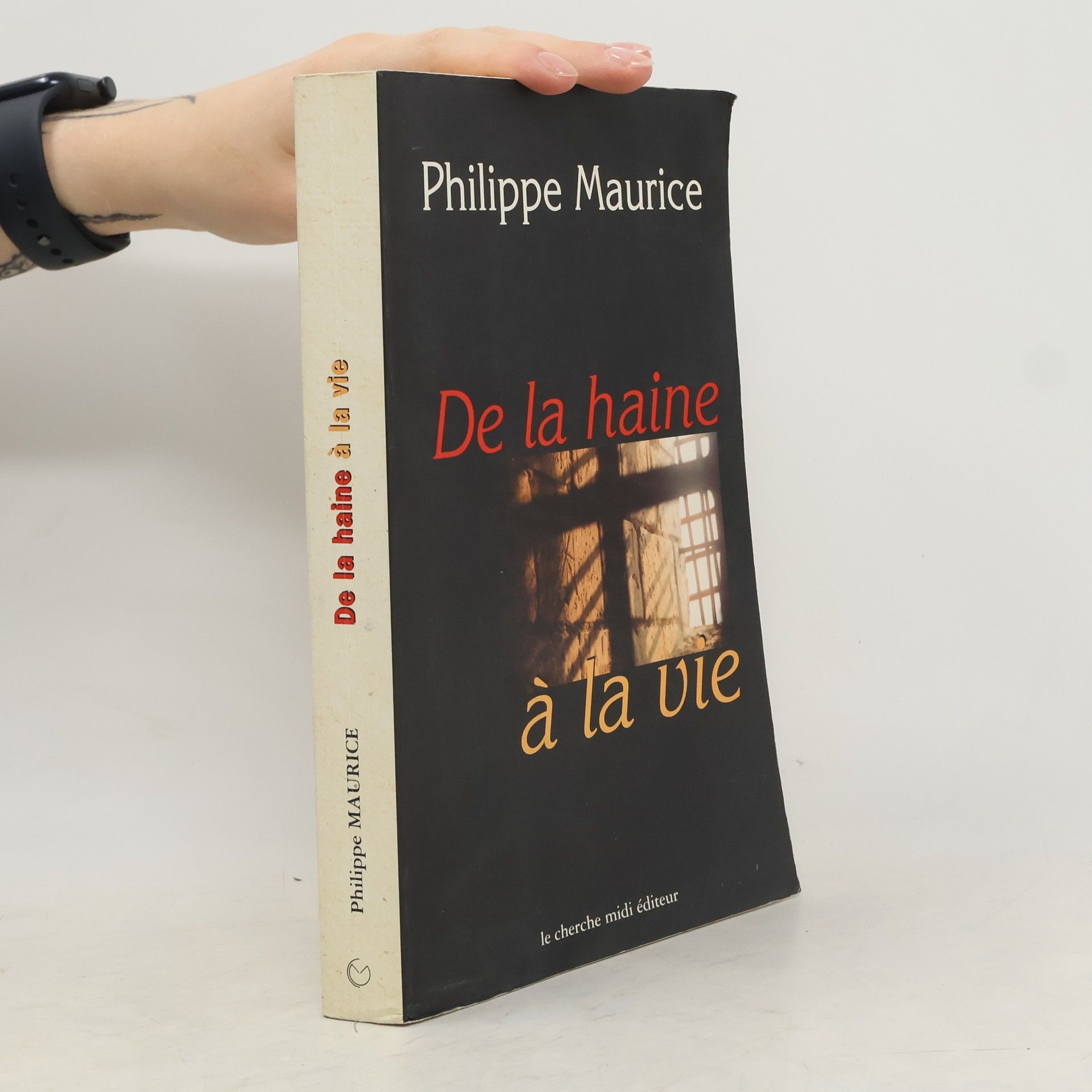 Philippe Maurice Pouget De la haine à la vie